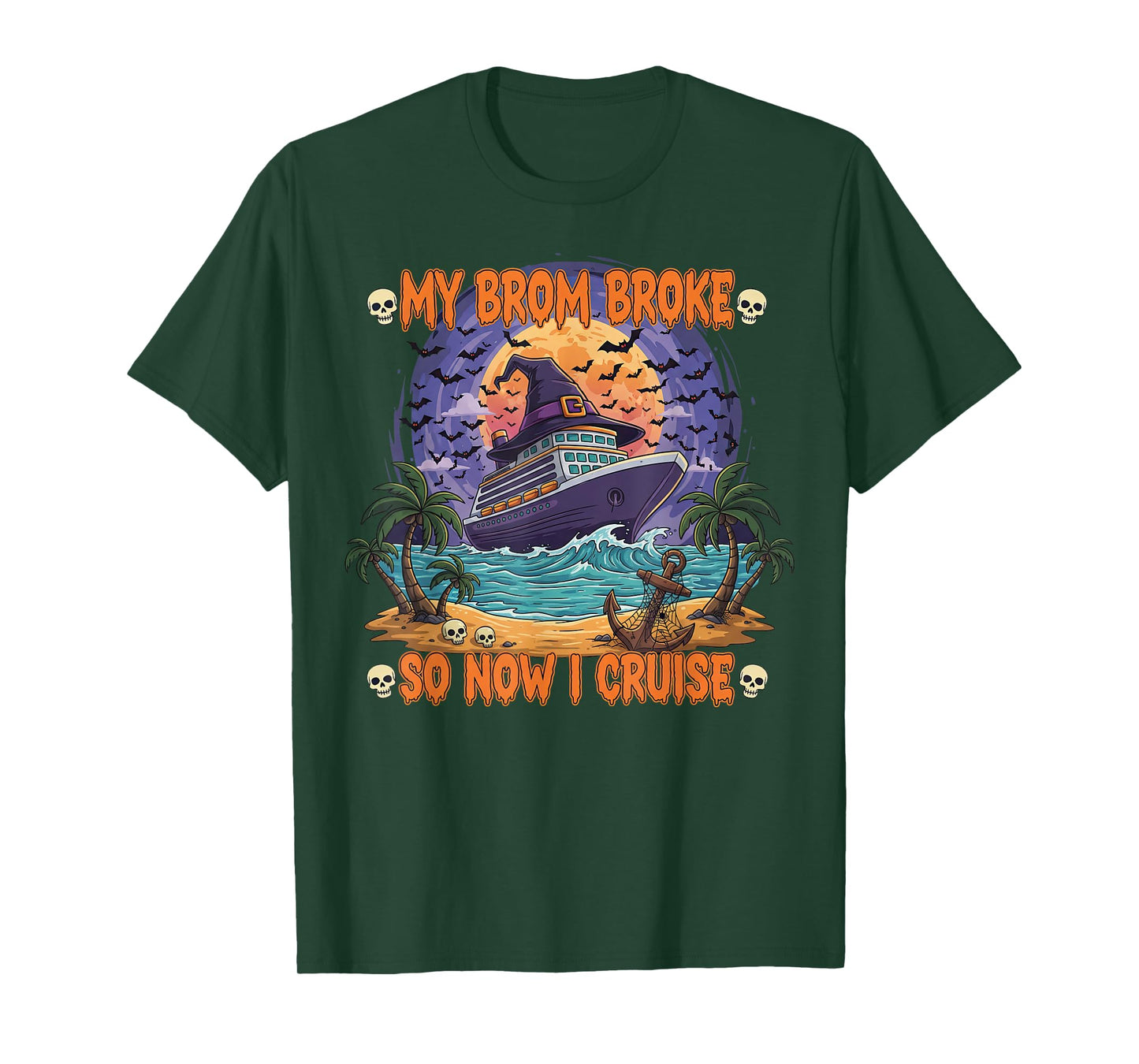 My Broom Broke So Now I Cruise Funny Spooky Halloween T-Shirt