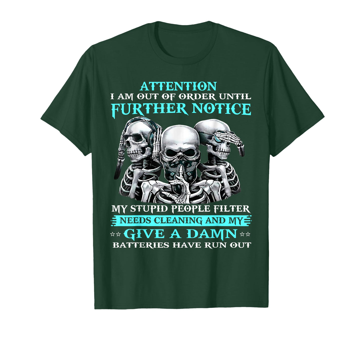 Attention I Am Out Of Order Until Further Notice My Stupid T-Shirt