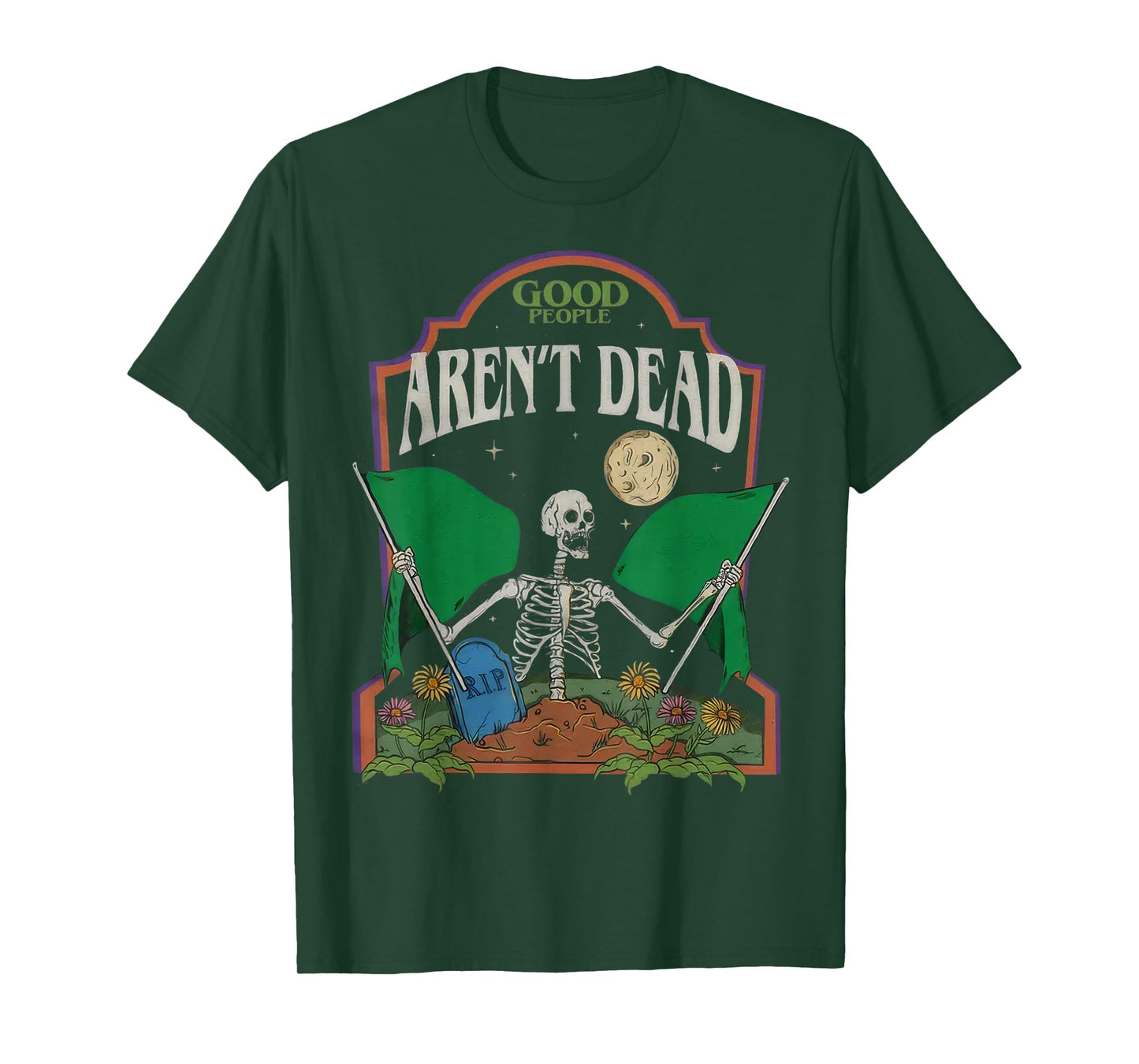 Good People Aren't Dead T-Shirt