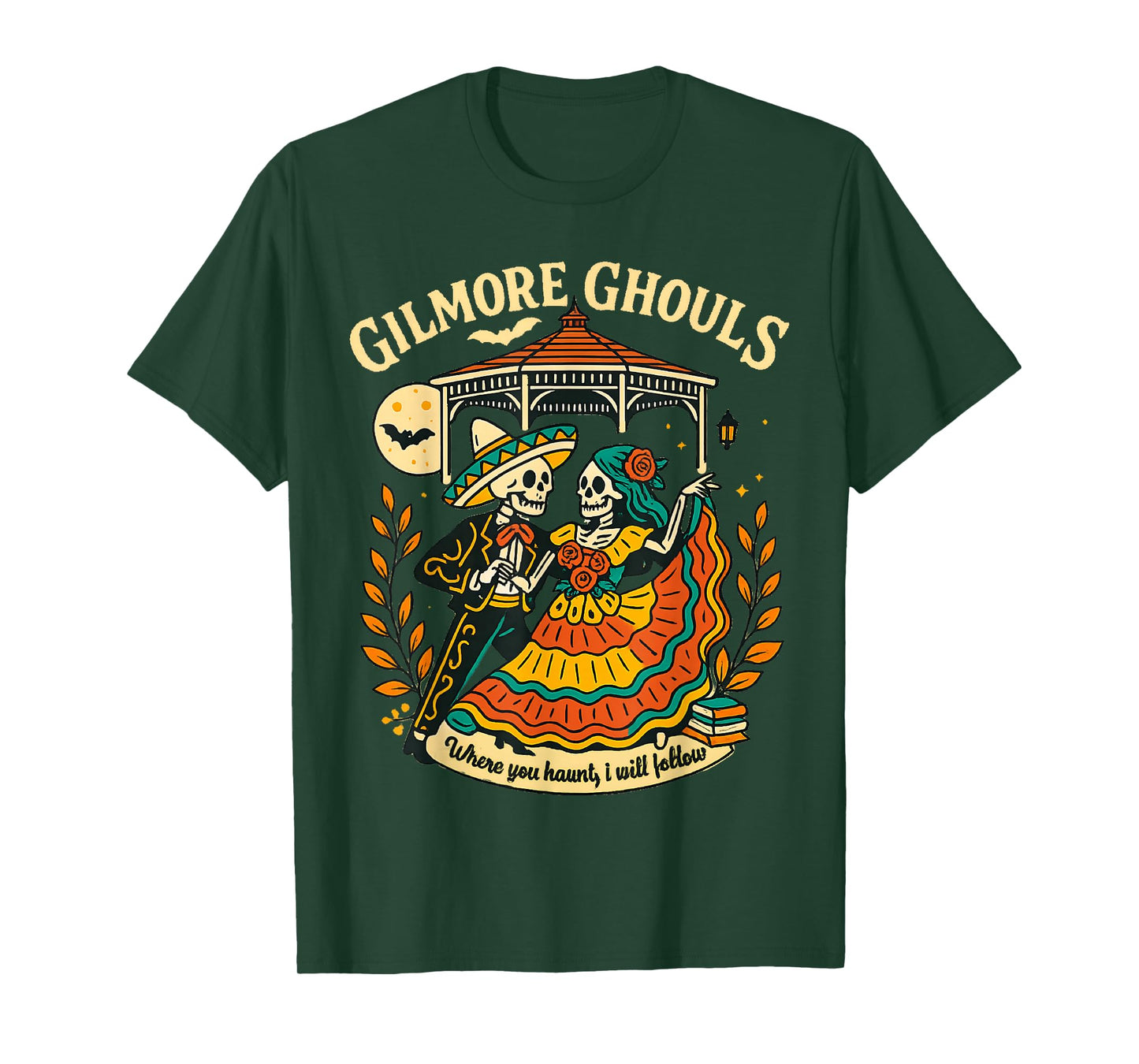 Gilmore Ghouls Where You Haunt I Will Follow Halloween Ghost T-Shirt