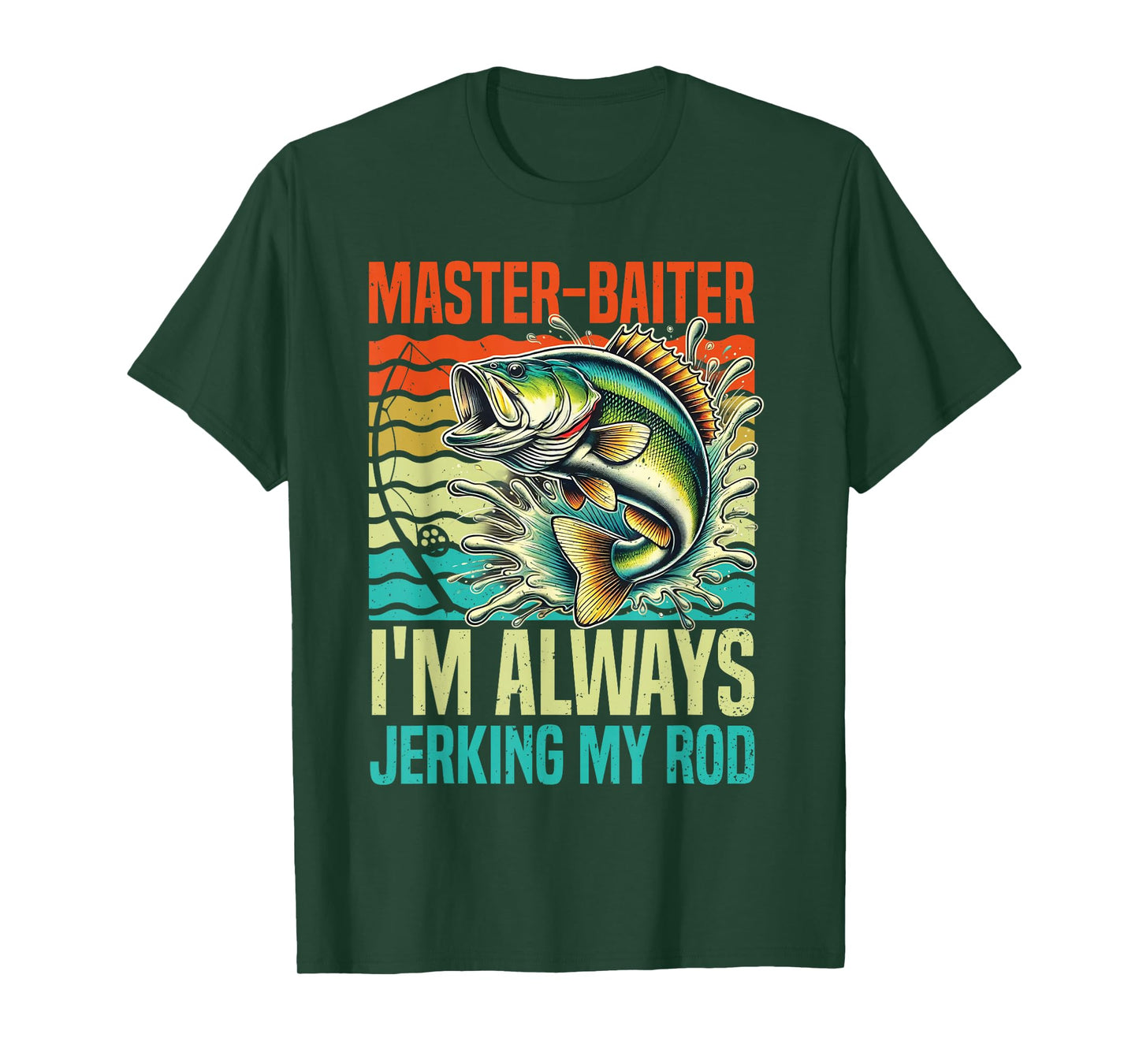 Master-Baiter I'm Always Jerking My Rod Funny Fishing Fisher T-Shirt