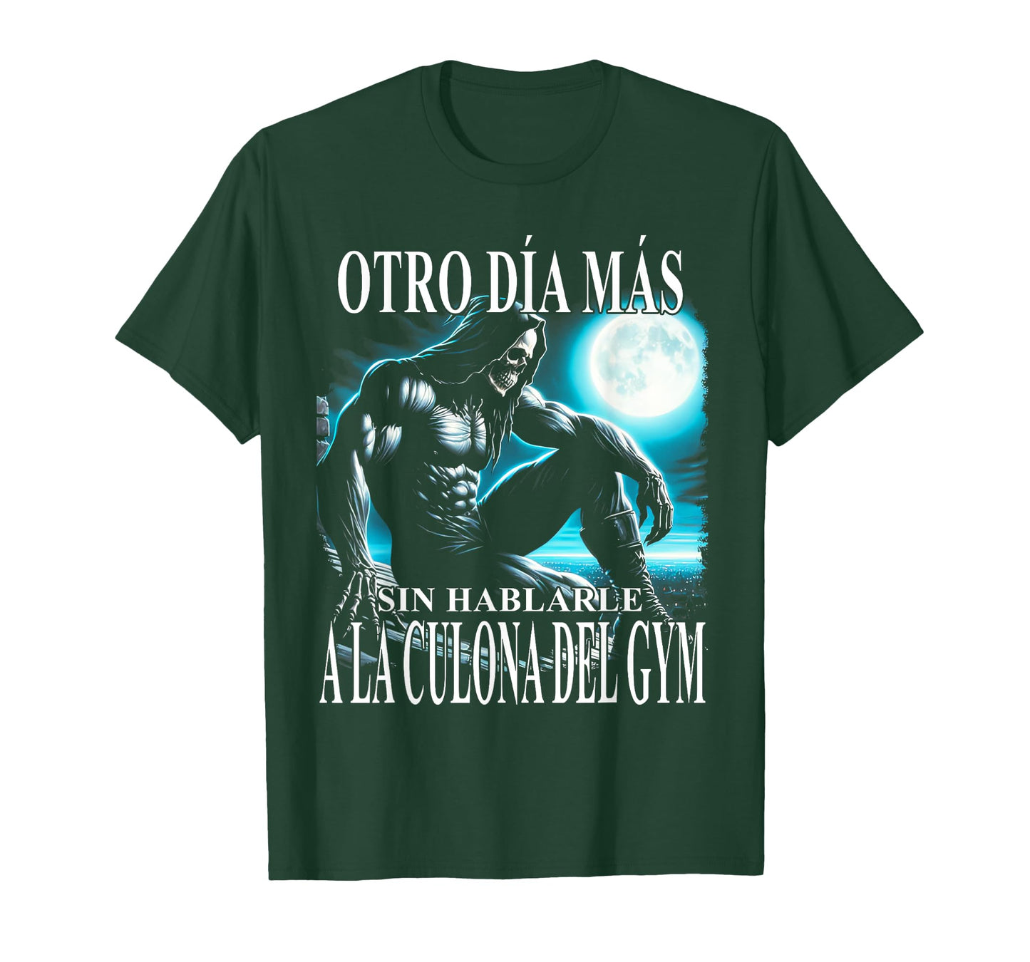 Otro día mas sin hablarle a la culona del gym T-Shirt