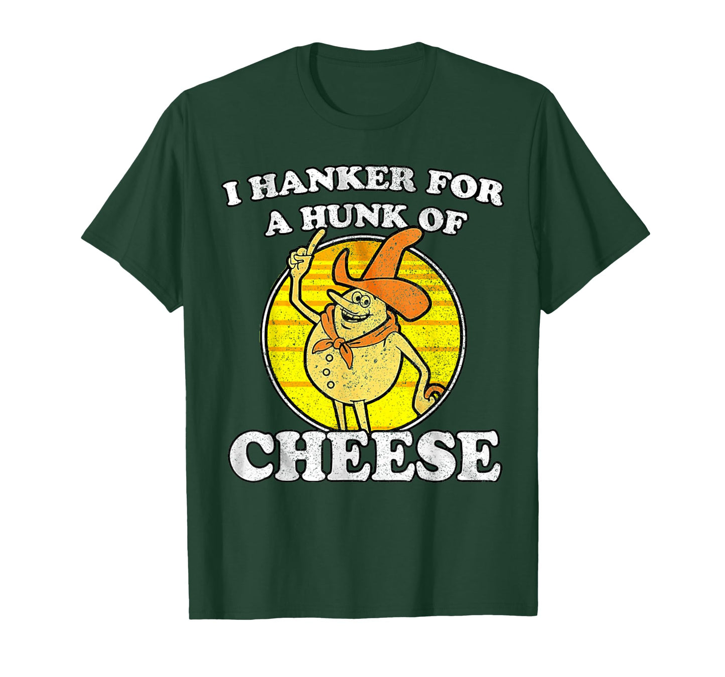Vintage Funny Meme Retro I Hanker For A Hunk O Cheese T-Shirt