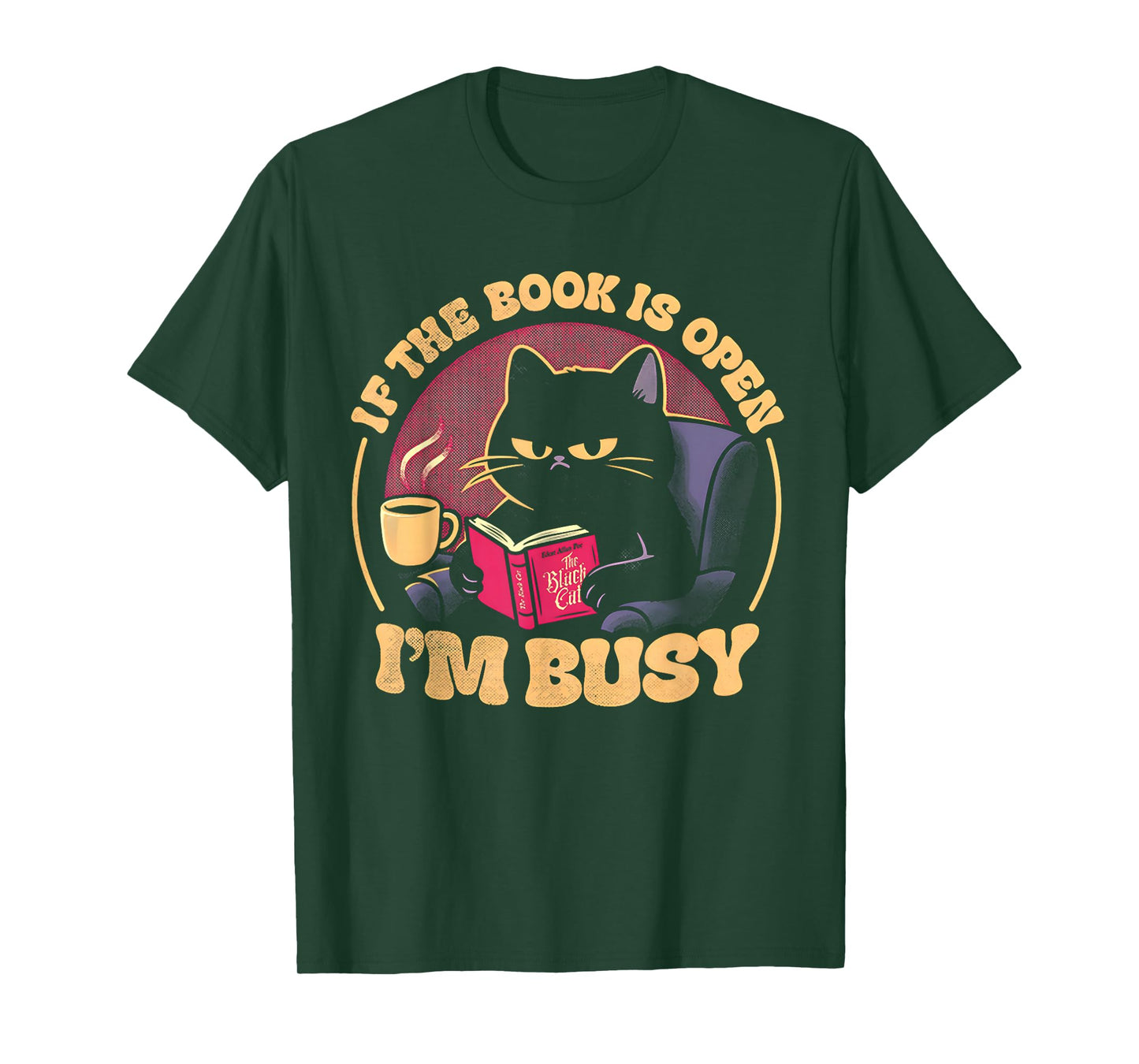 Cat If The Book is Open I'm Busy T-Shirt