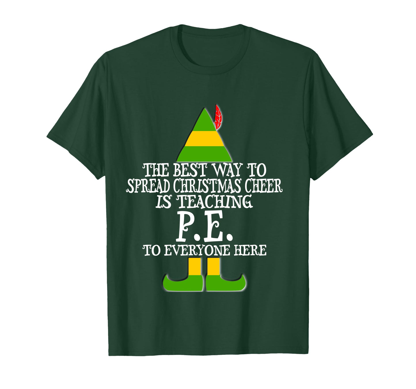 Best Way Spread Christmas Cheer P.E. PE Teacher Elf T Shirt