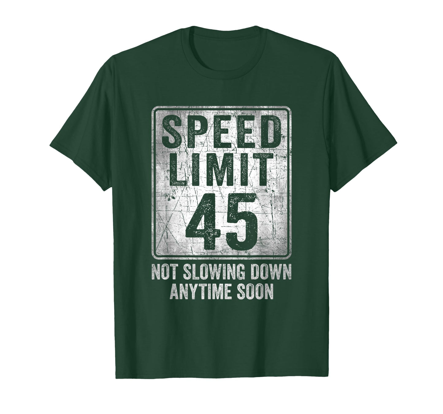 45th Birthday Speed Limit Sign Funny 45 Year Old Man Woman T-Shirt