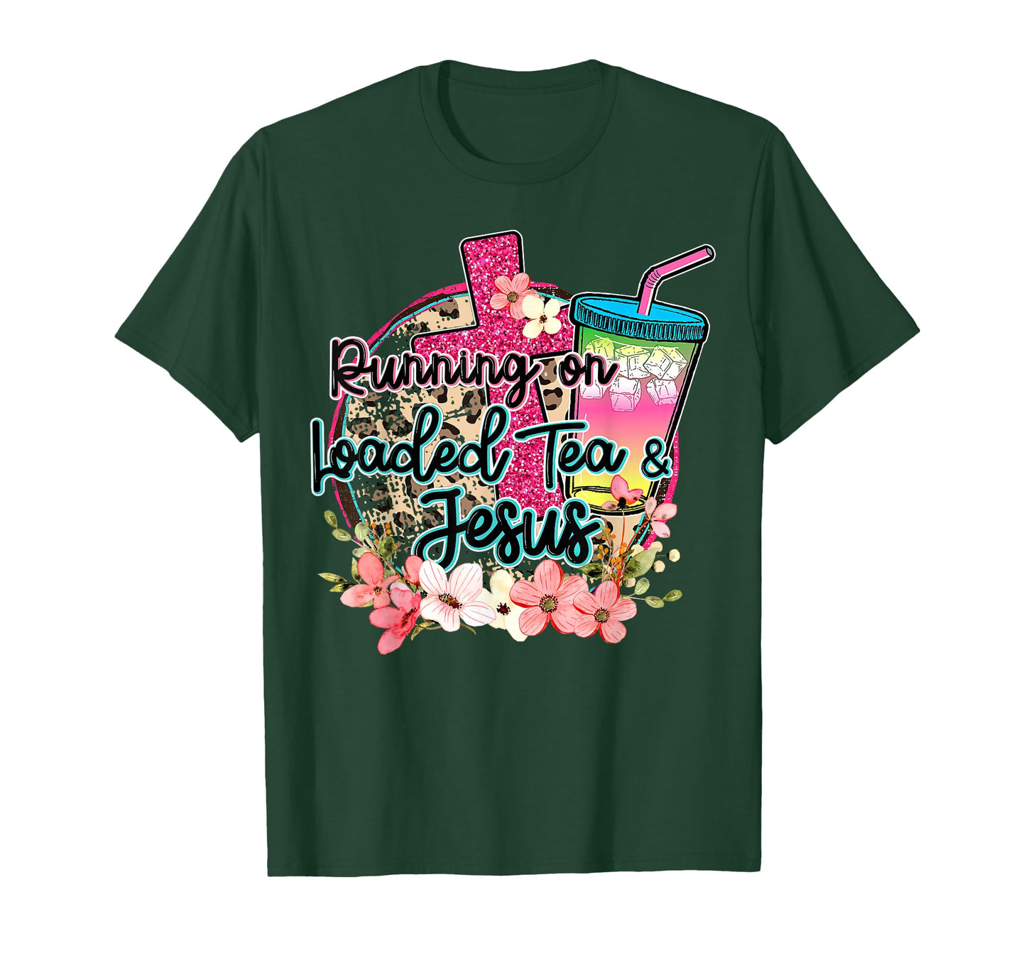 Running On Loaded Tea & Jesus Funny Tea Christian Themed T-Shirt