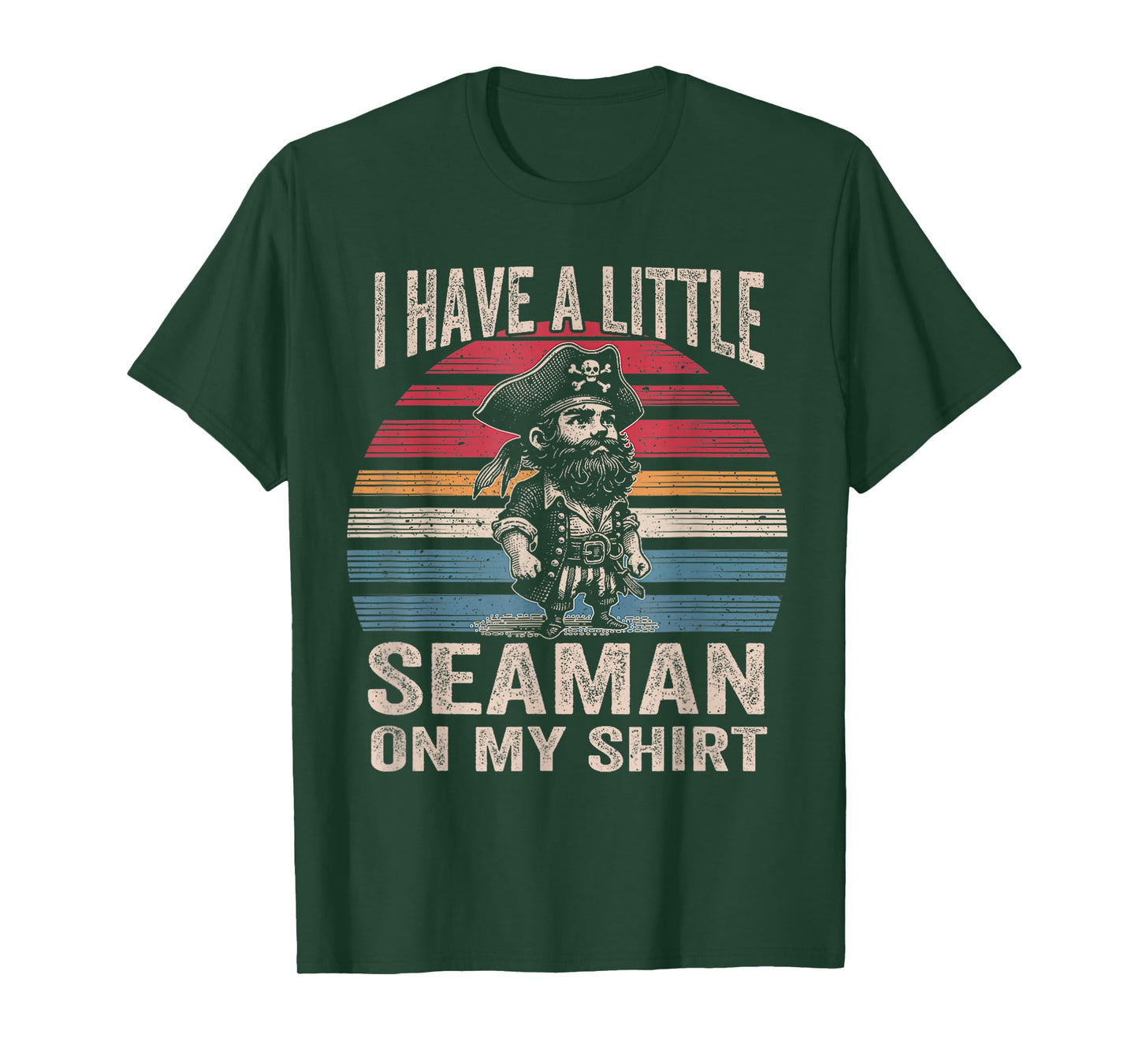 I Have A Little Seaman On My Shirt FUNNY MEME My Shirt T-Shirt