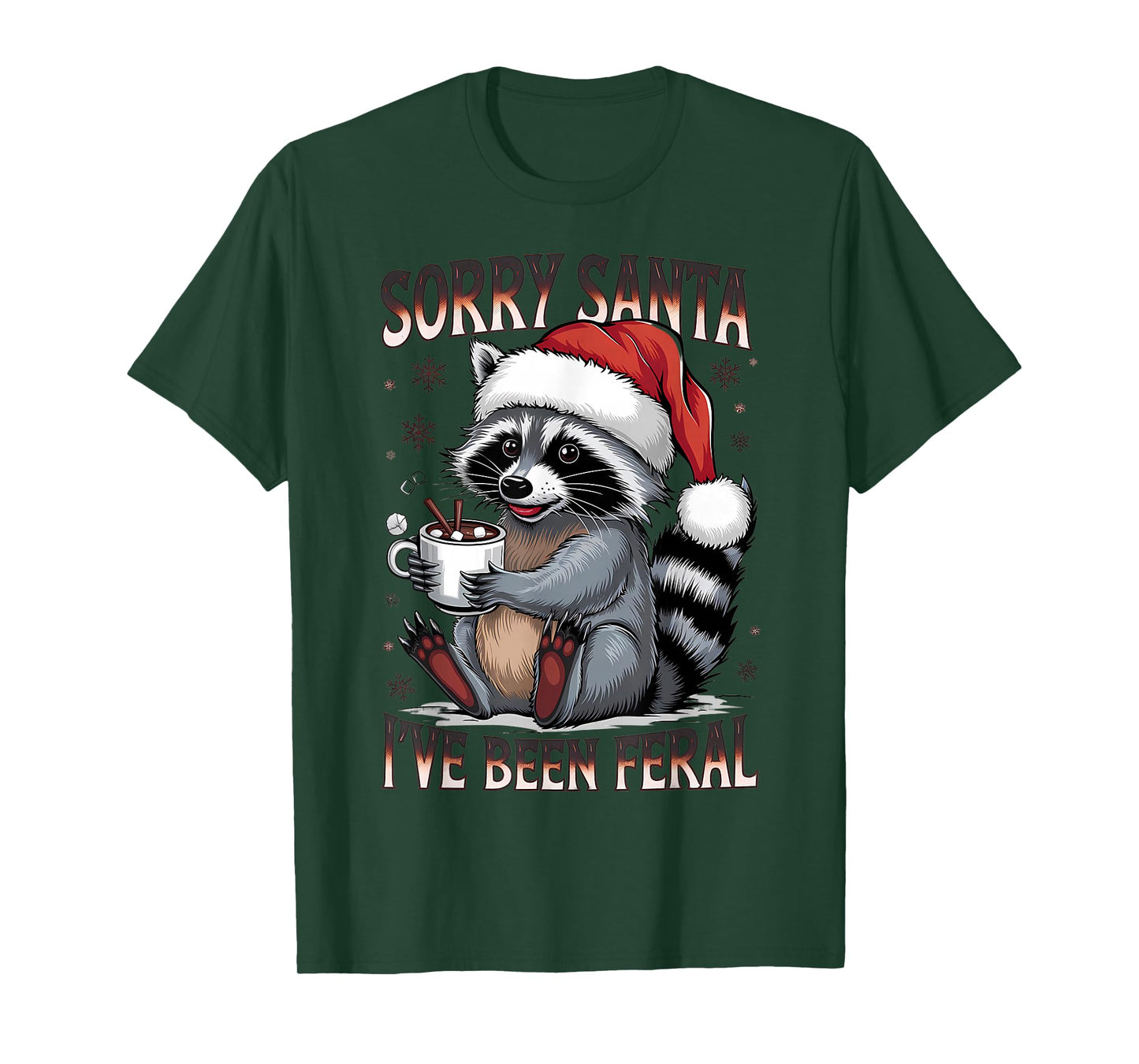 Sorry Santa I've Been Feral Funny Raccoon Santa Christmas T-Shirt