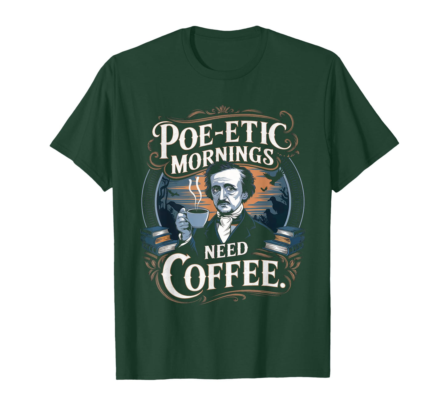 Edgar Allan Poe-etic mornings need coffee Gothic literature T-Shirt