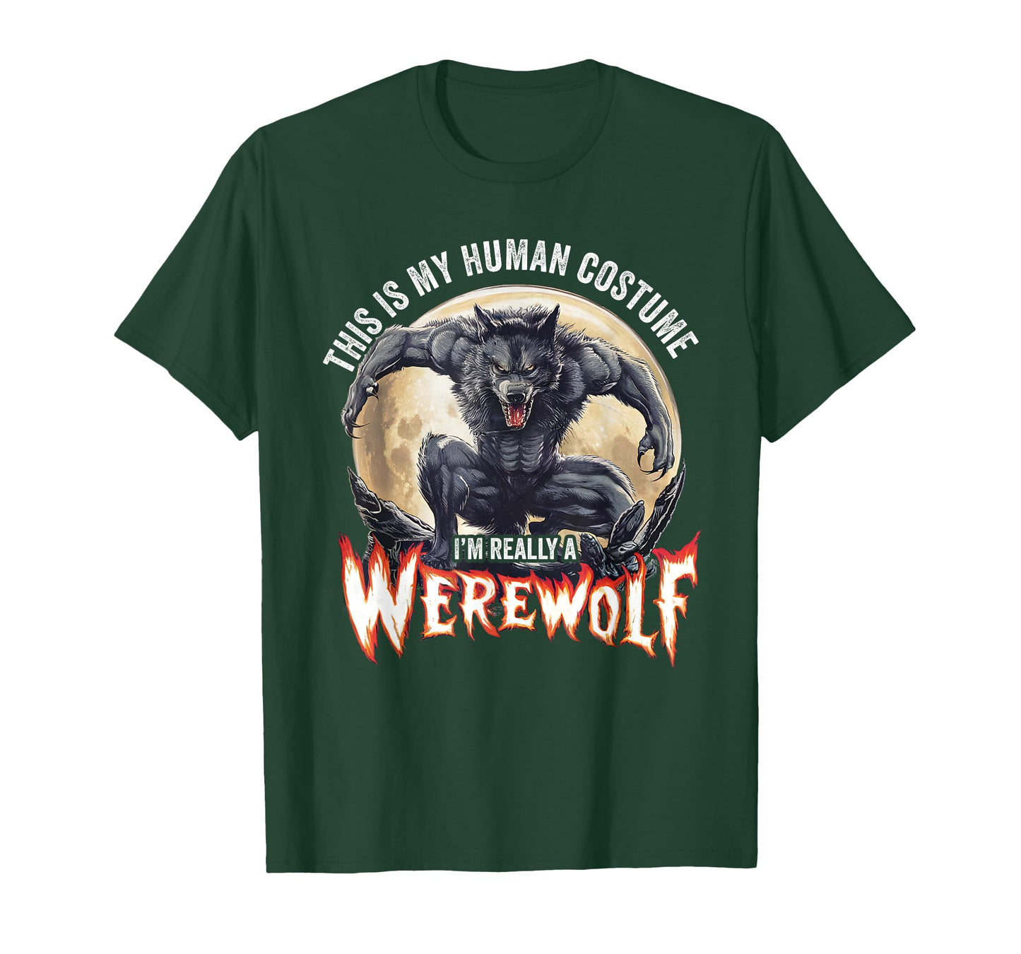 This Is My Human Costume I'm Really A Werewolf T-Shirt