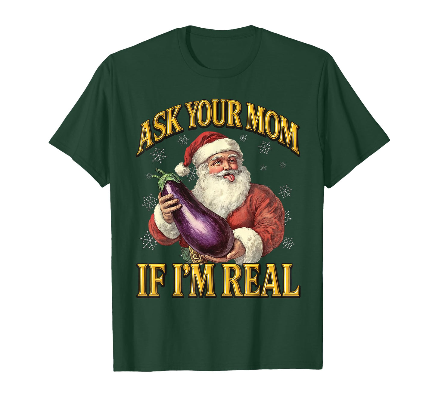 Ask Your Mom If I'm Real Santa T-Shirt