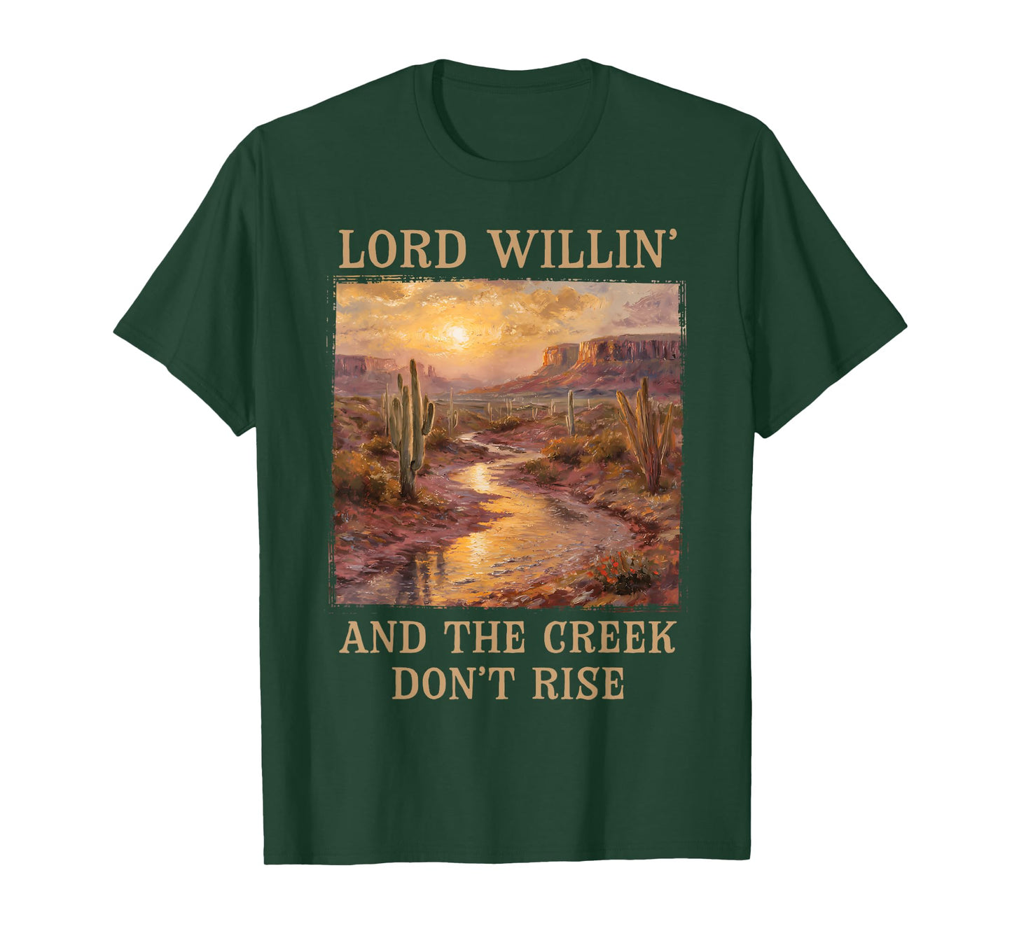 Lord Willing And The Creek Don't Rise Country Christian T-Shirt