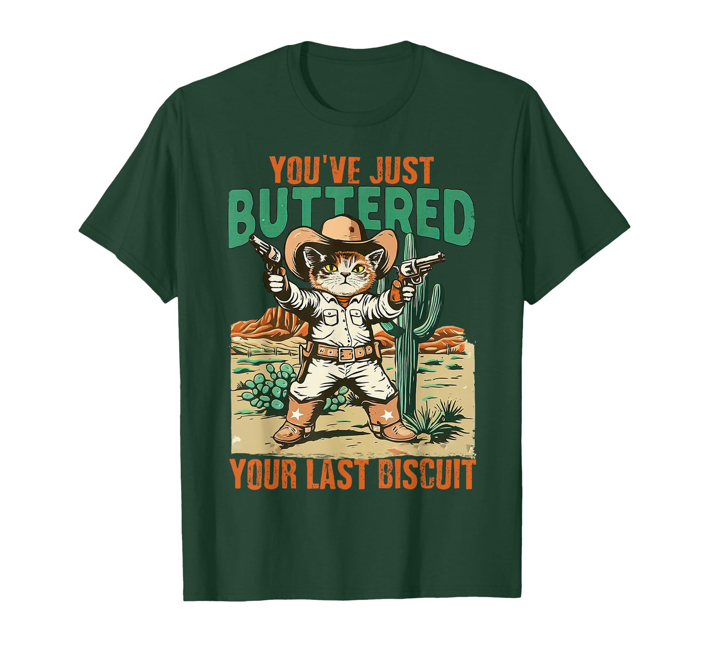 You've Just Buttered Your Last Biscuit Funny Cowboy Cat T-Shirt