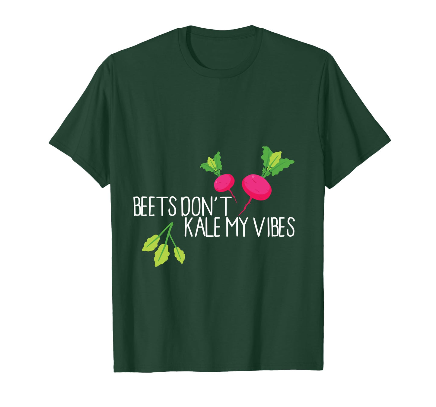 Funny Beets Don't Kale My Vibes Graphic T-Shirt