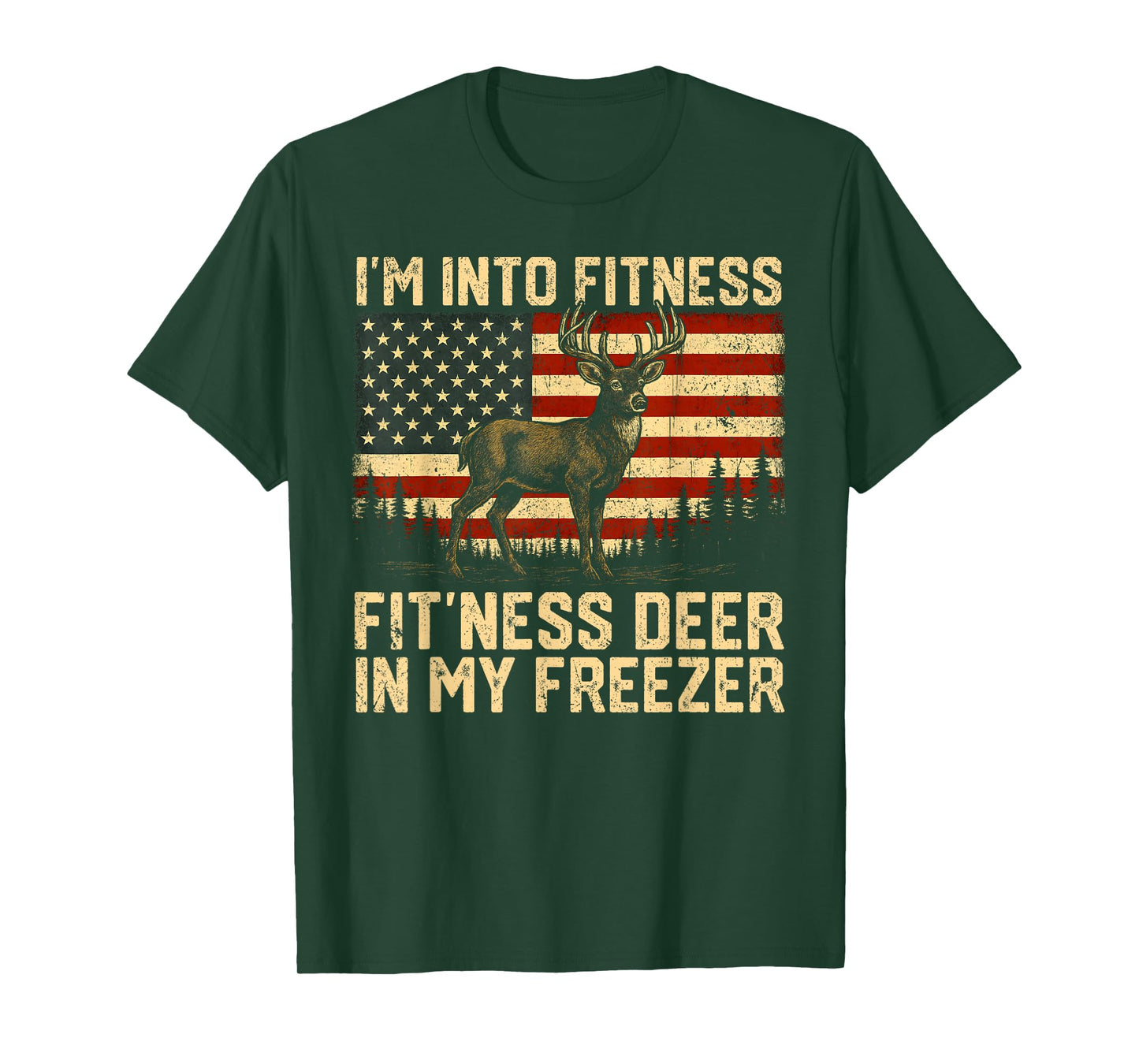 I'm Into Fitness Fit'ness Deer Freezer Hunting Men Women T-Shirt