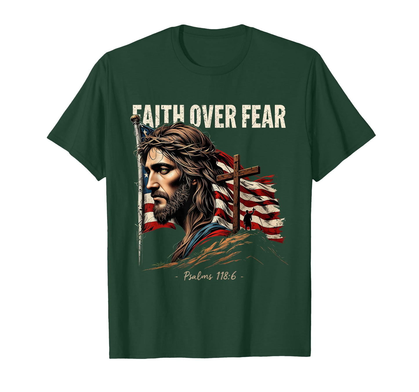Christian Jesus Faith Over Fear Psalms 118:6 Art Costume T-Shirt