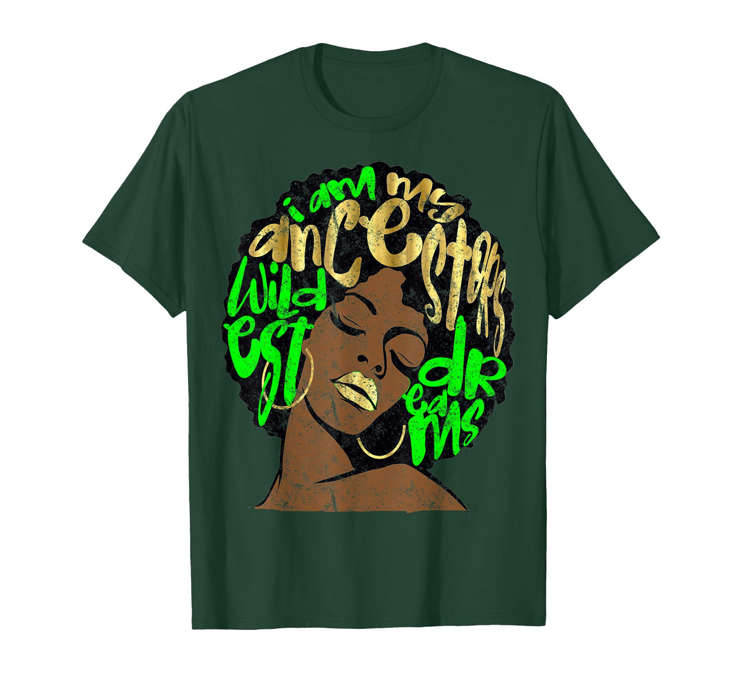 I Am My Ancestors Dreams Afro Black Queen Vintage Lime Green T-Shirt
