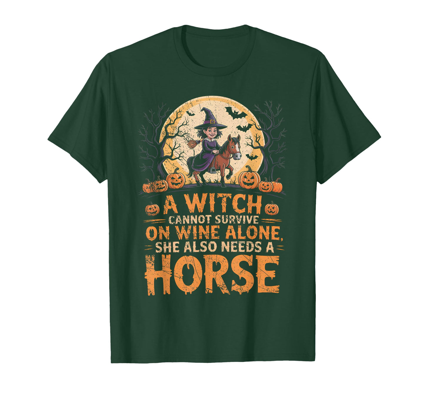 A Witch Cannot Survive on Wine Alone Needs A Horse Halloween T-Shirt