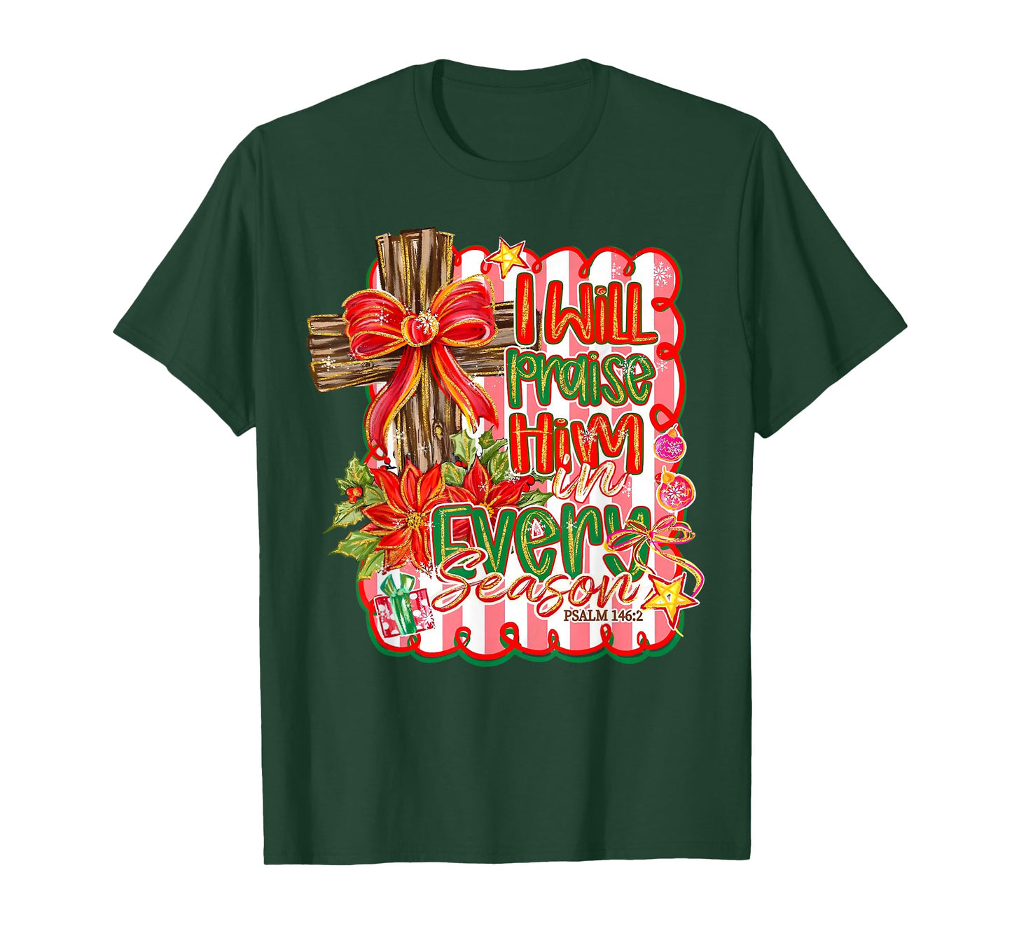 I Will Praise Him in Every Season Cross Bow Floral Christmas T-Shirt
