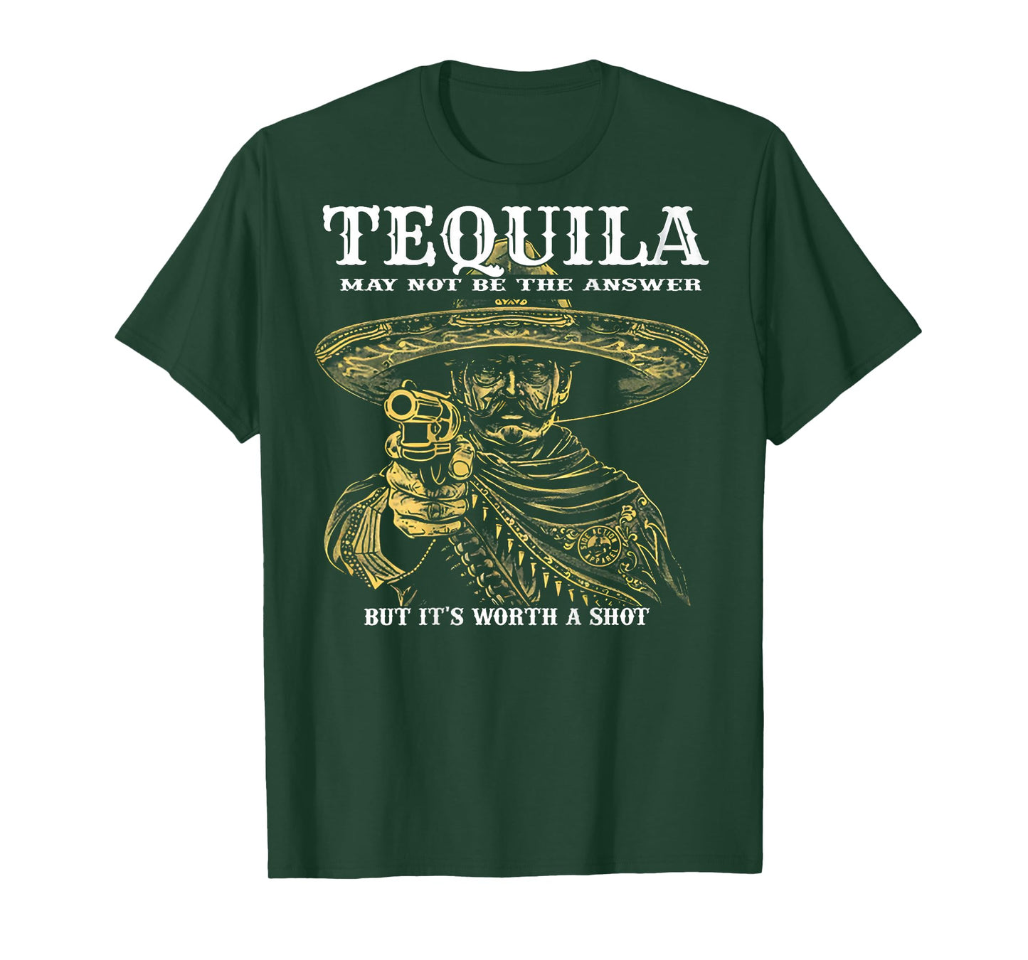 Tequila May Not Be The Answer But It's Worth A Shot -on back T-Shirt