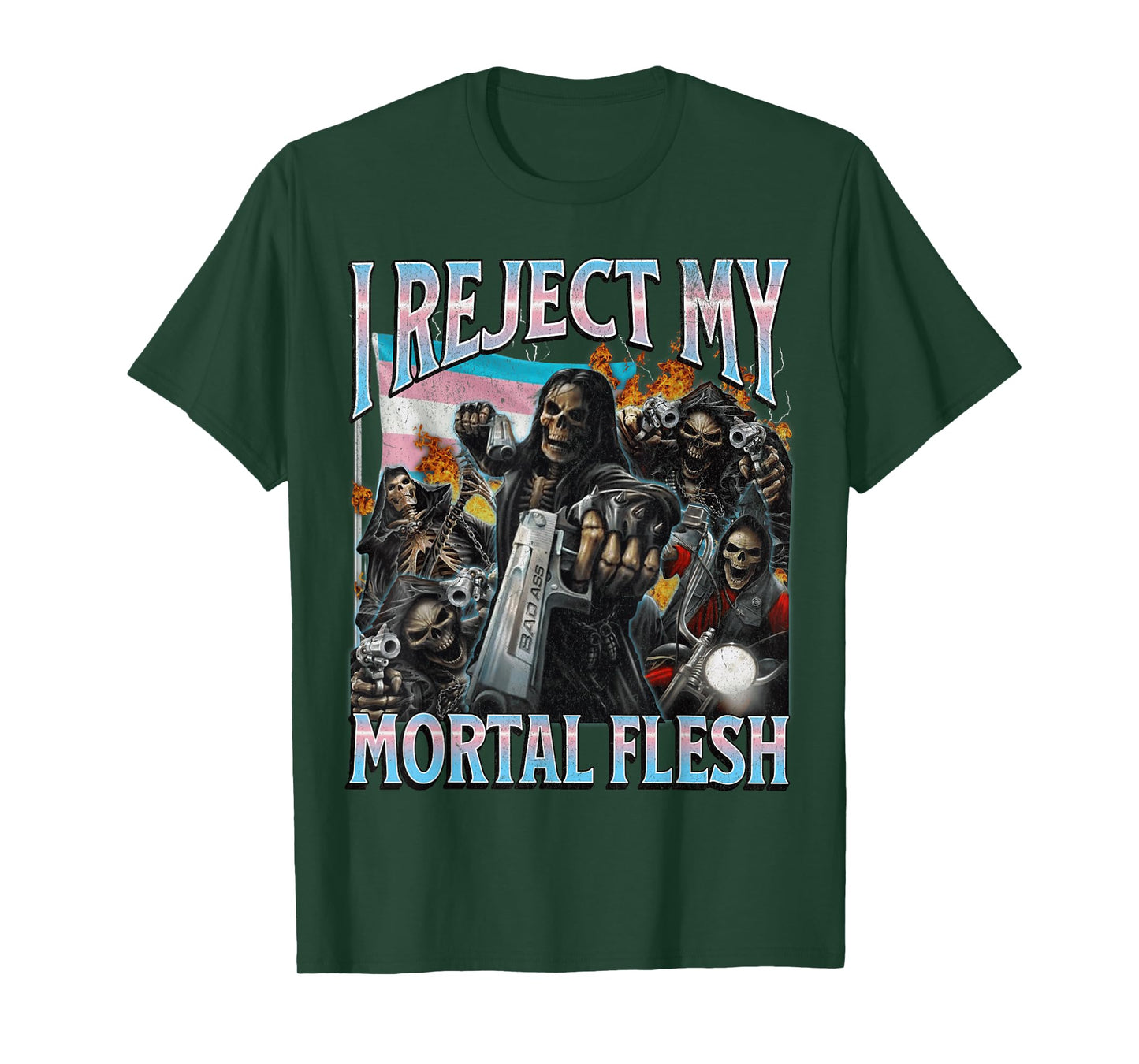 I Reject My Mortal Flesh Funny Trans Hard Skeleton Bootleg T-Shirt