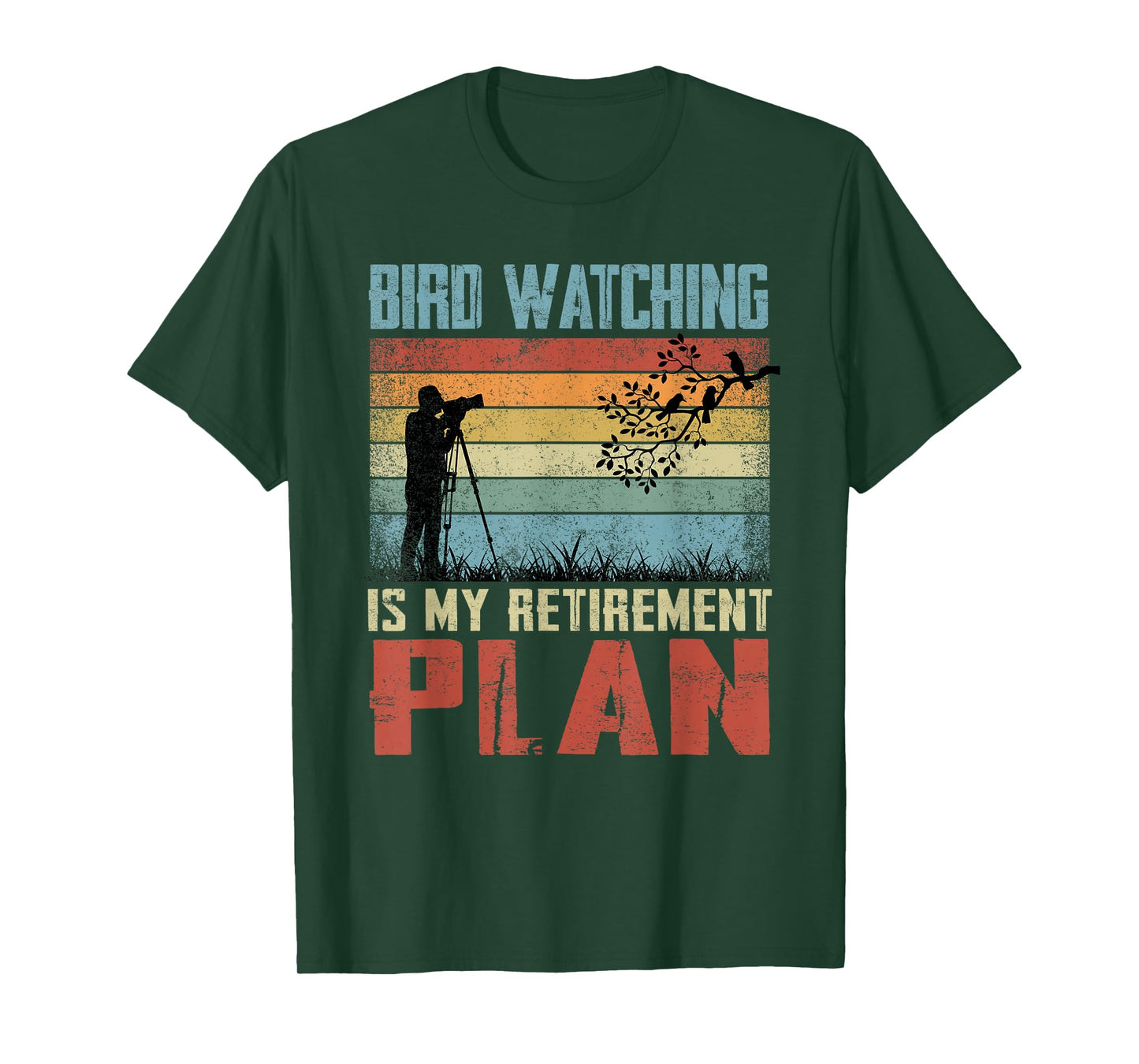 Bird Watching Is My Retirement Plan Retired Bird Watcher T-Shirt