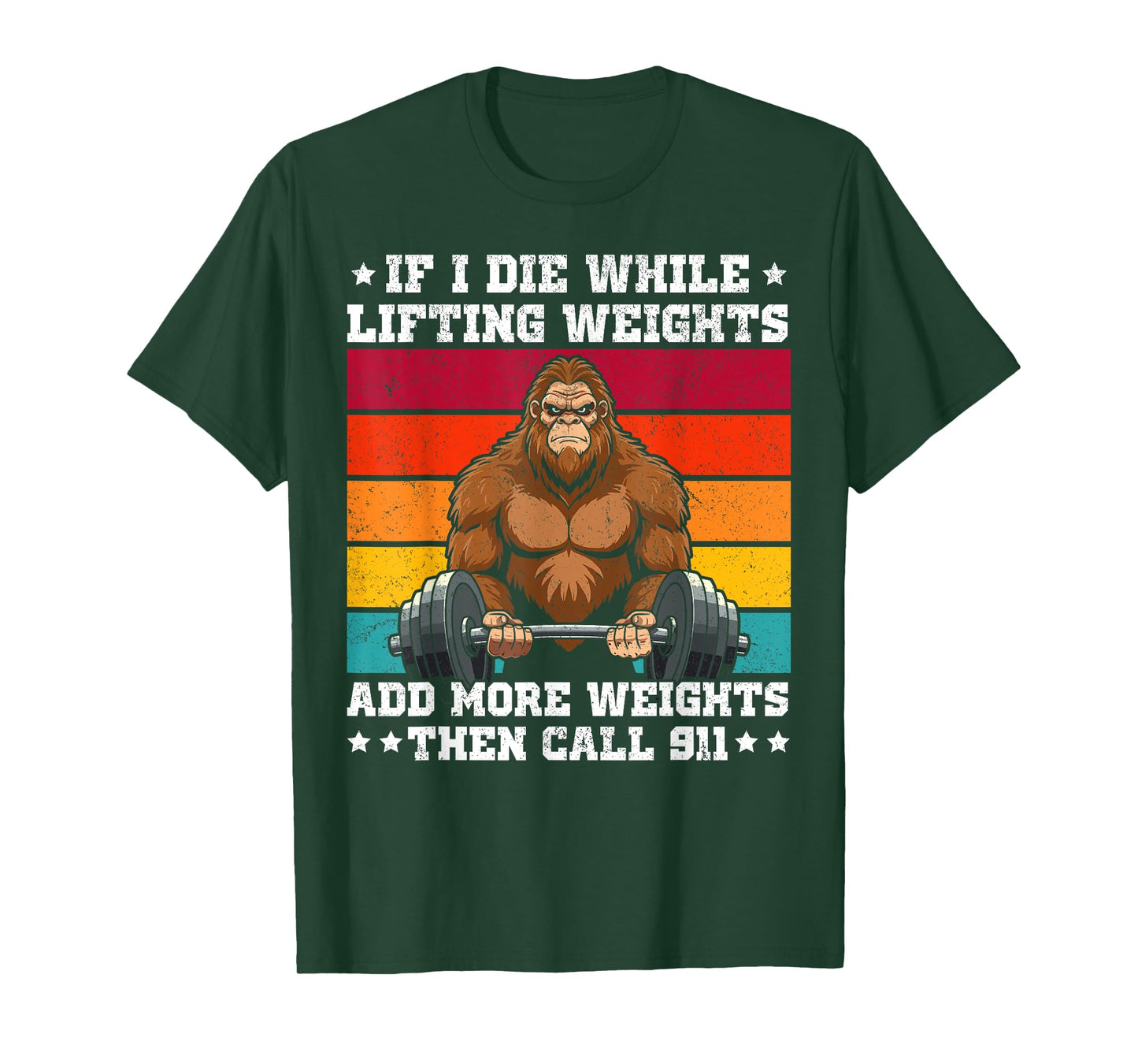 if i die while lifting weights bigfoot funny workout gym T-Shirt