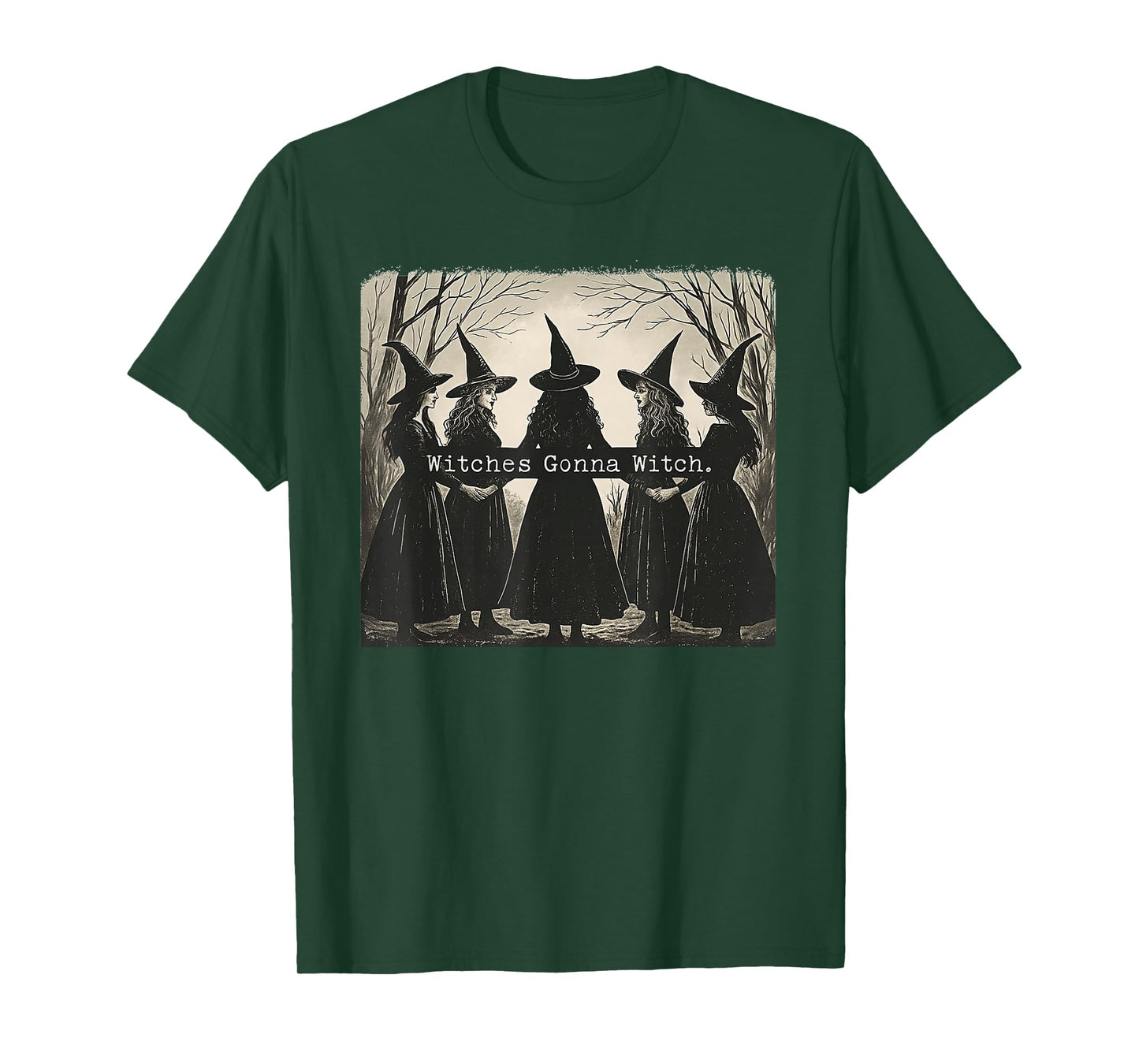 Witches Gonna Witch Halloween T-Shirt