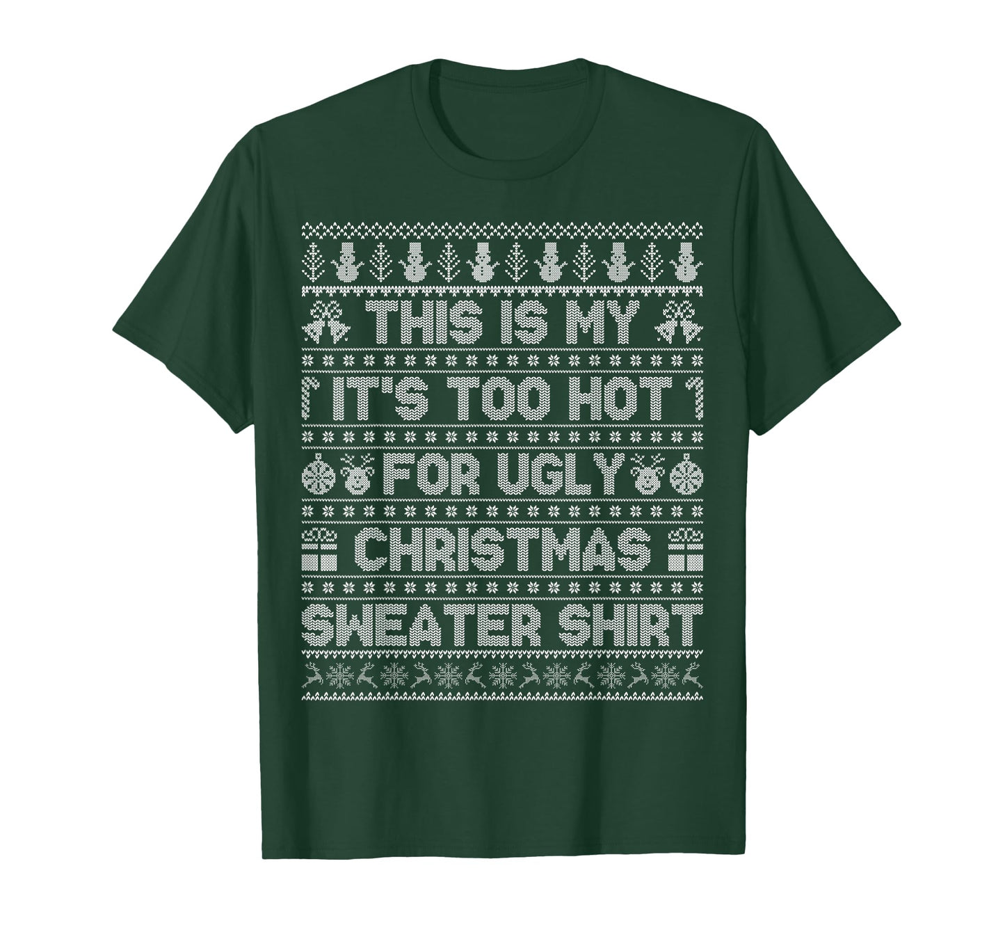 This is My It's Too Hot for Ugly Christmas Sweaters Xmas PJs T-Shirt