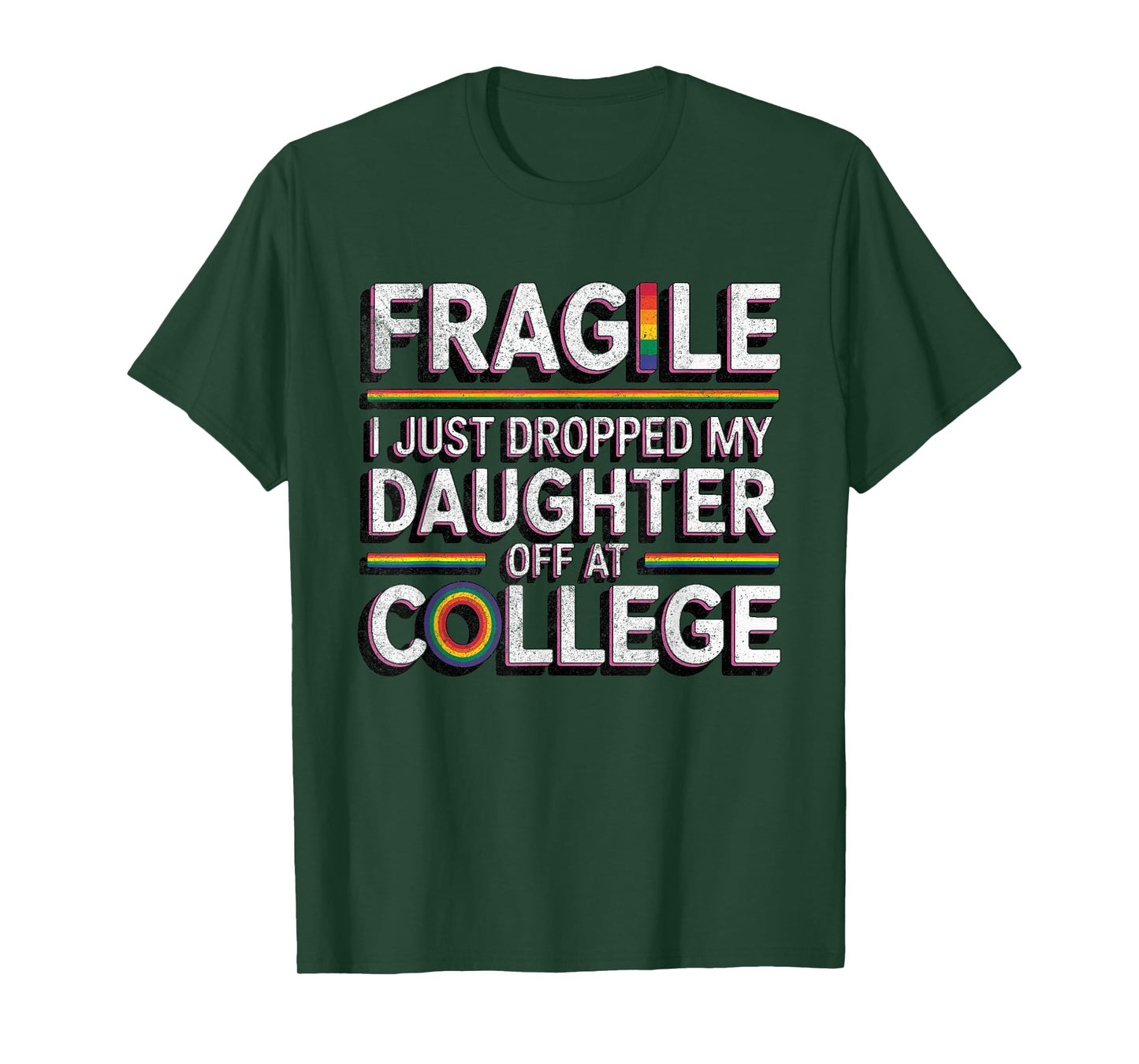 Fragile I Just Dropped My Daughter Off at College Funny T-Shirt