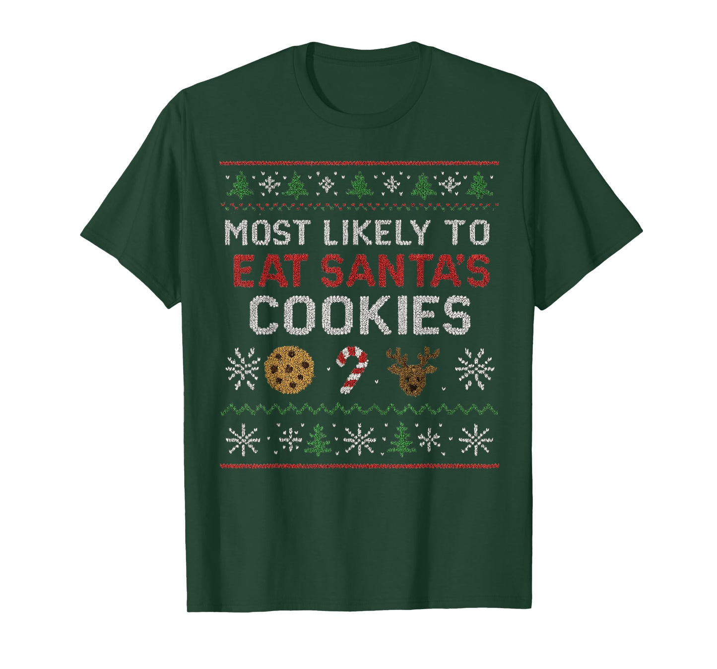Most Likely to Eat Santa's Cookies Ugly Christmas Sweater T-Shirt