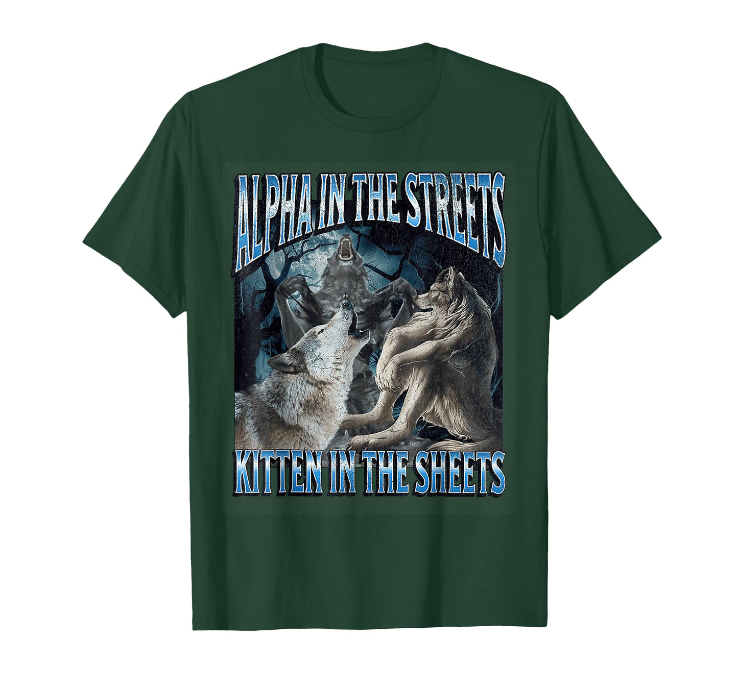 Alpha In The Streets Kitten Funny Werewolf Wolf Meme T-Shirt