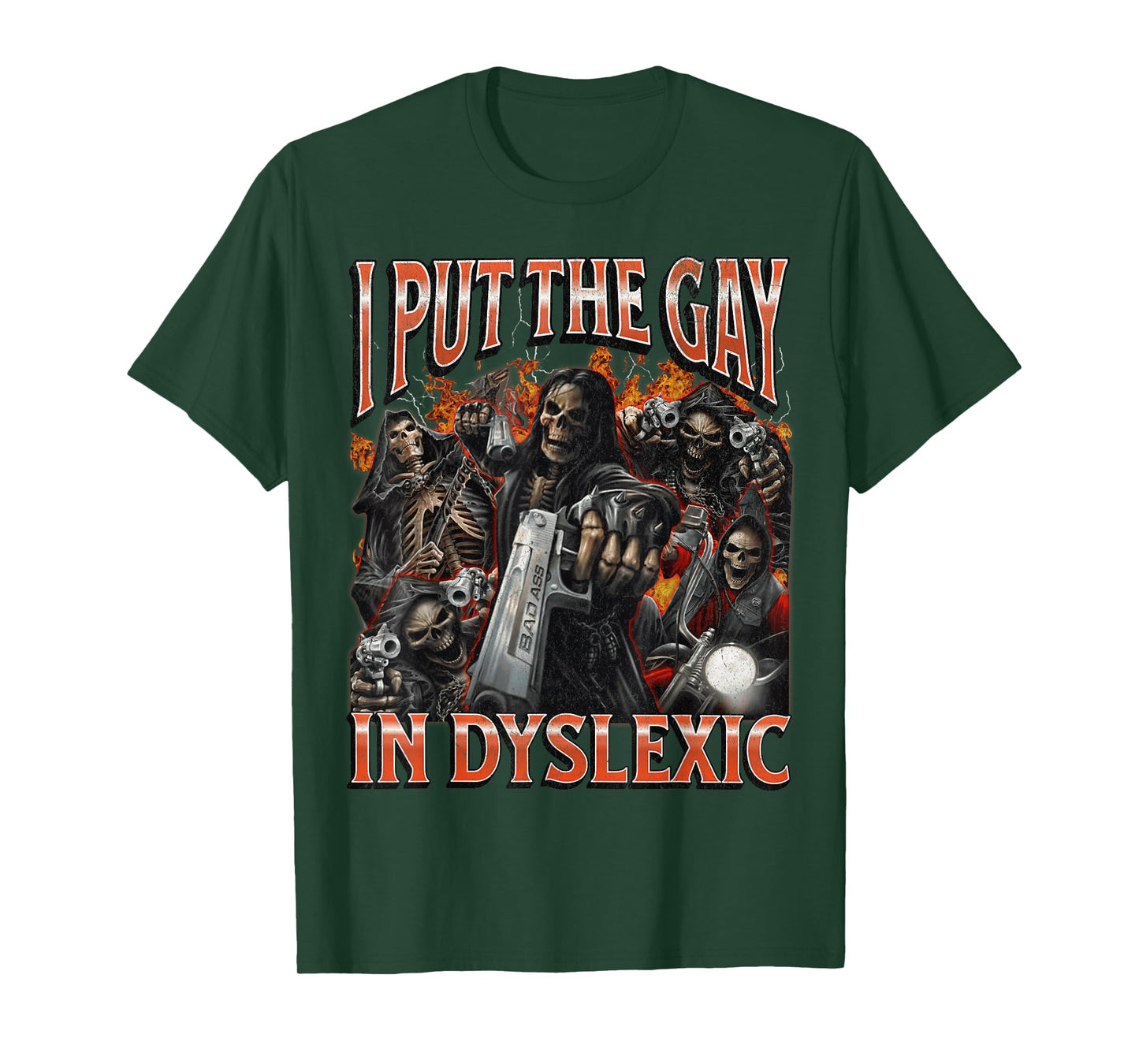 I Put The Gay In Dyslexic Funny Hard Skeleton Meme Bootleg T-Shirt