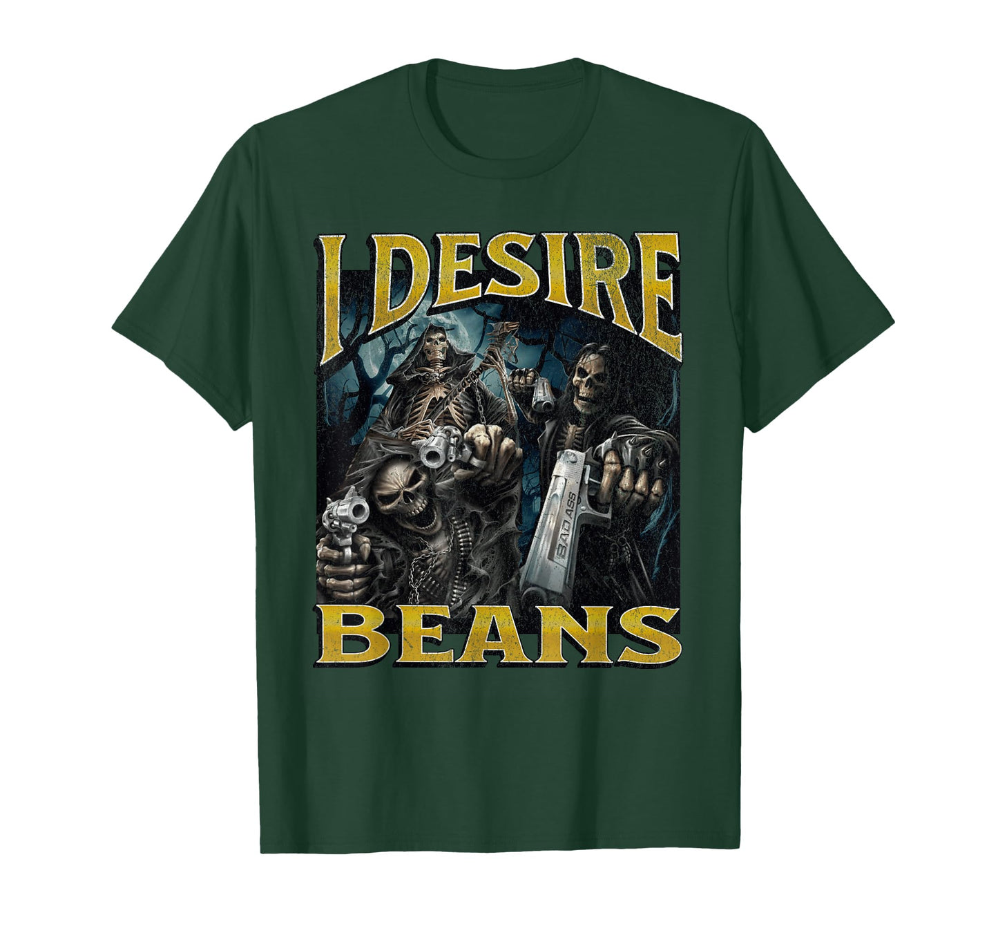 I Desire Beans Funny Hard Skeleton Meme Bootleg T-Shirt