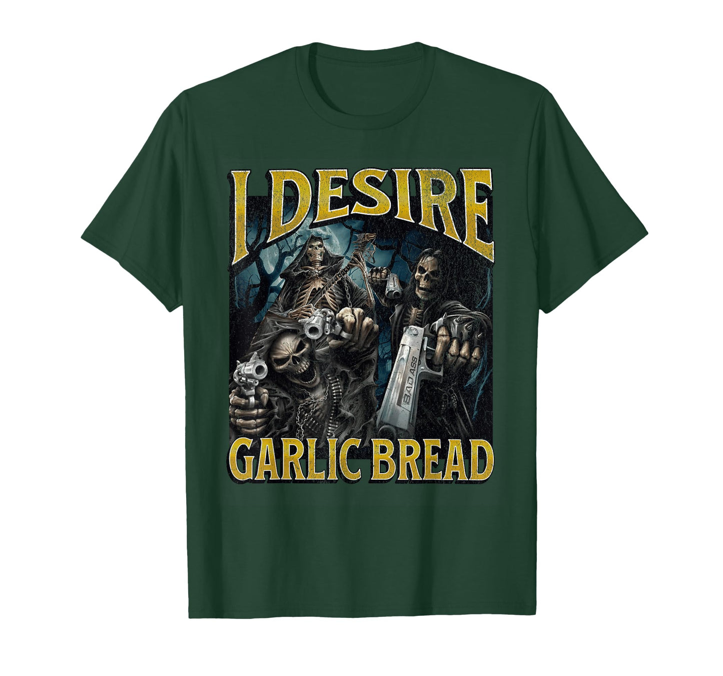 I Desire Garlic Bread Funny Hard Skeleton Meme Bootleg T-Shirt