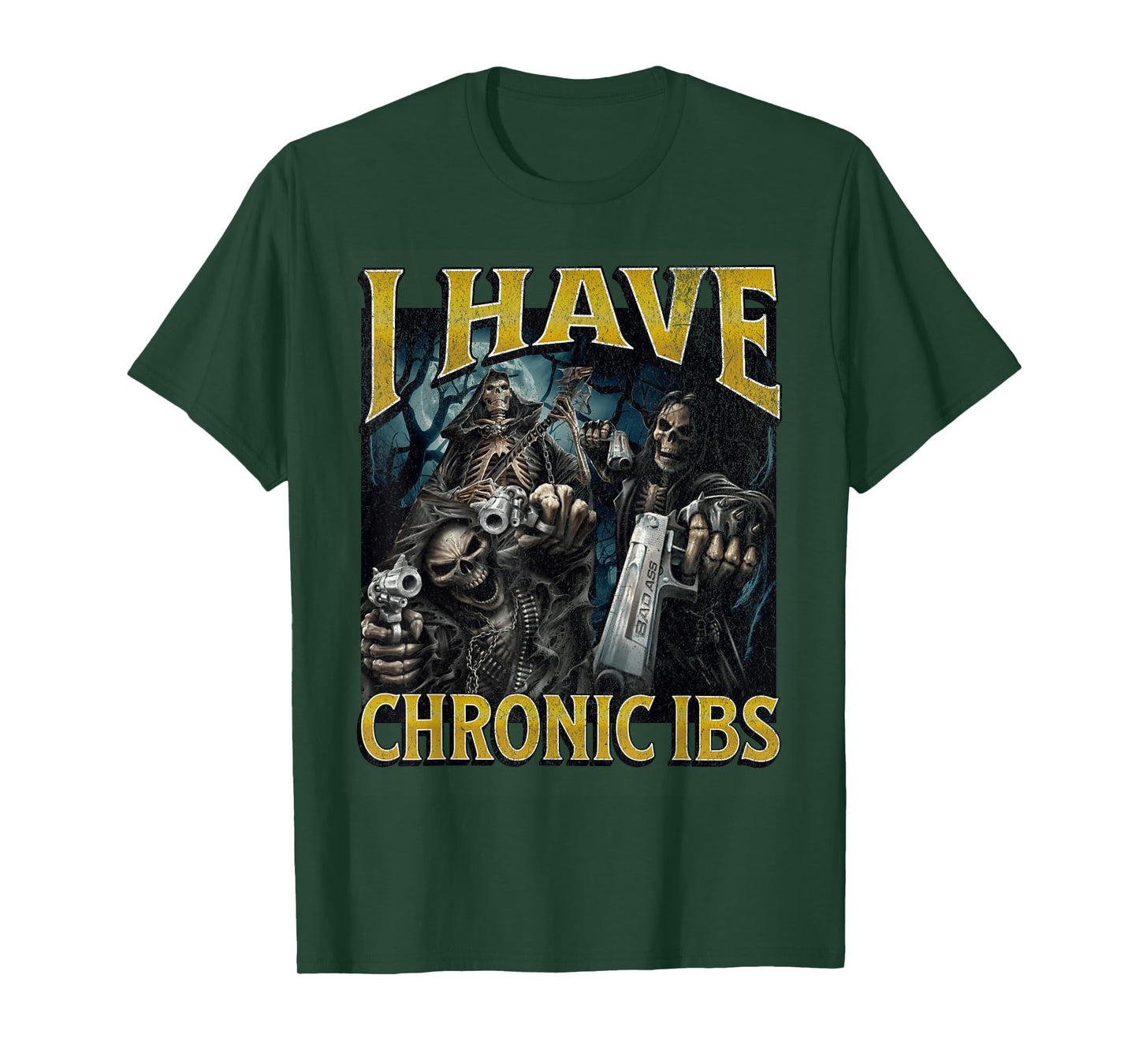 I Have Chronic IBS Funny Hard Skeleton Meme Bootleg T-Shirt