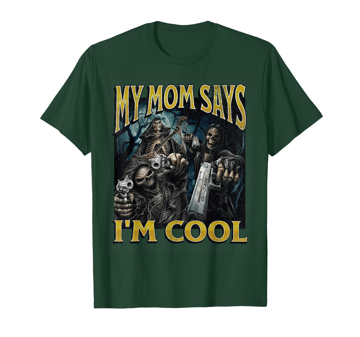 My Mom Says I'm Cool Funny Hard Skeleton Meme Bootleg T-Shirt