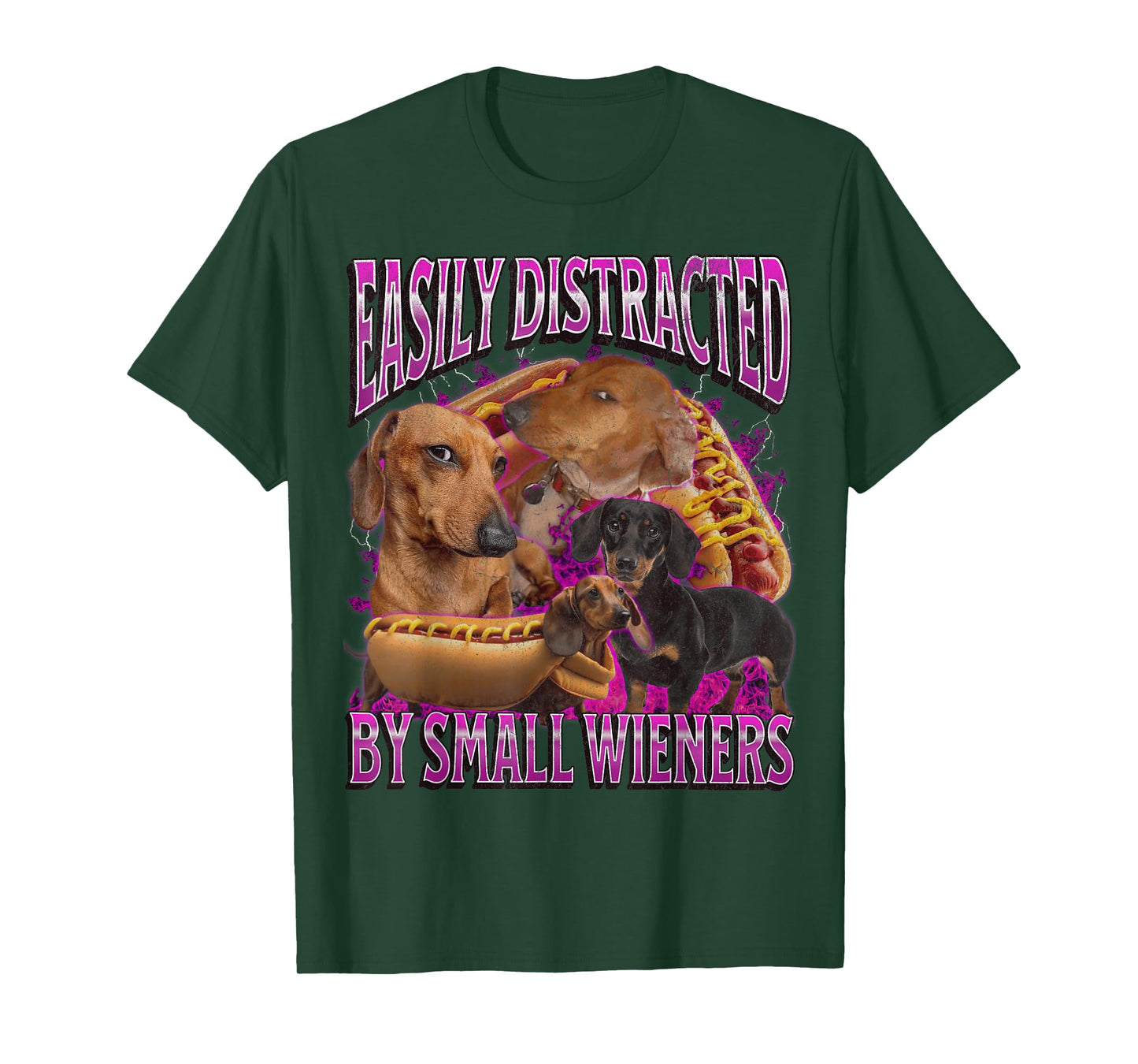 Easily Distracted By Small Wieners Funny Offensive Dachshund T-Shirt