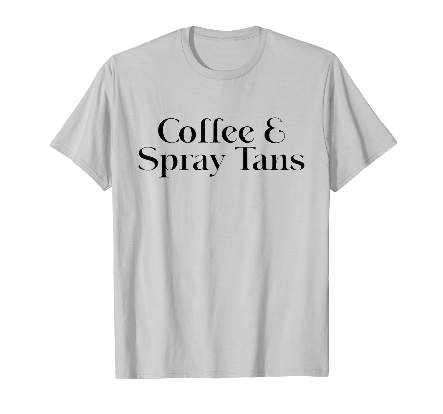 Coffee And Spray Tans Spray Tech Spray Tan Artist T-Shirt