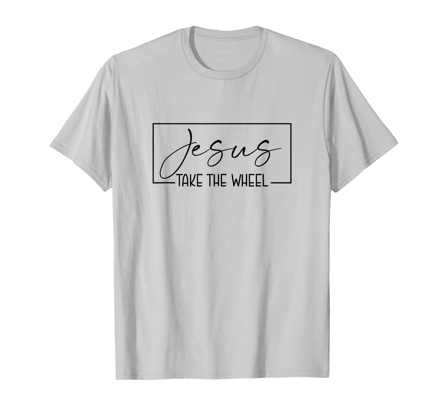 Jesus Take the Wheel T-Shirt