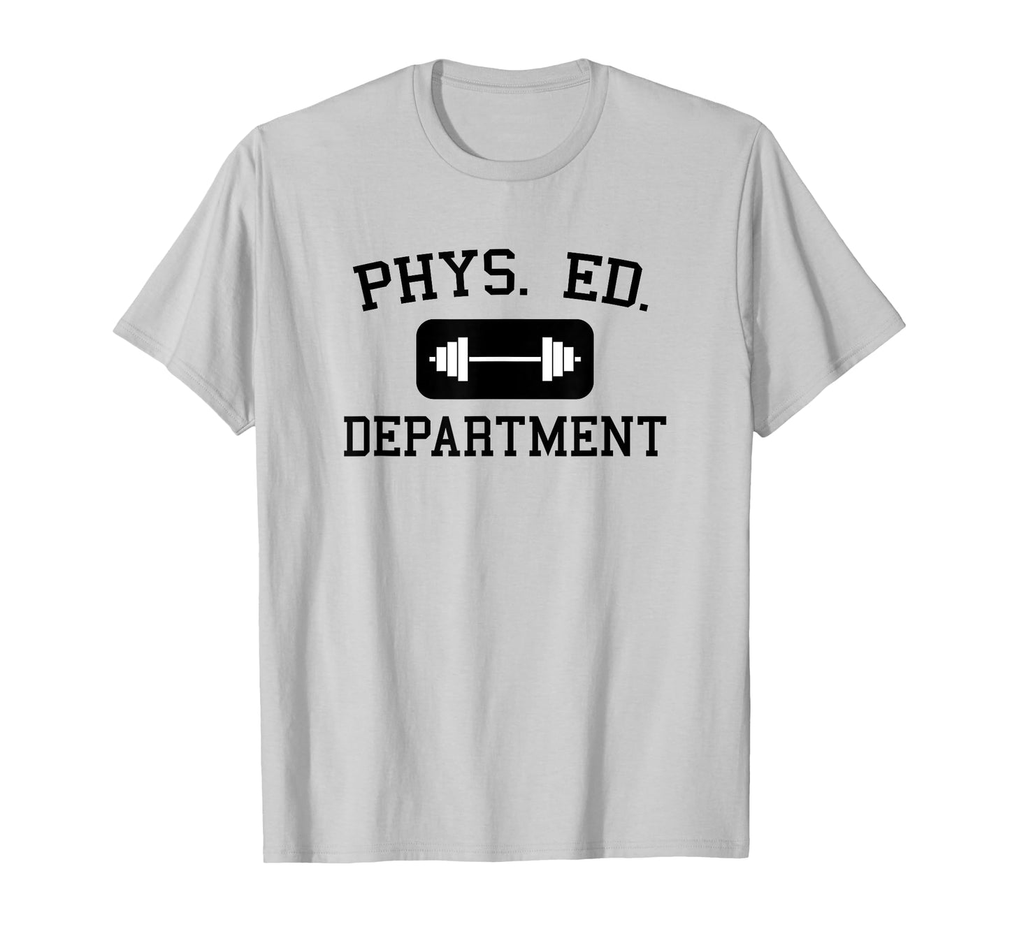 Phys Ed Department with a Dumbbell - Gym T-Shirt