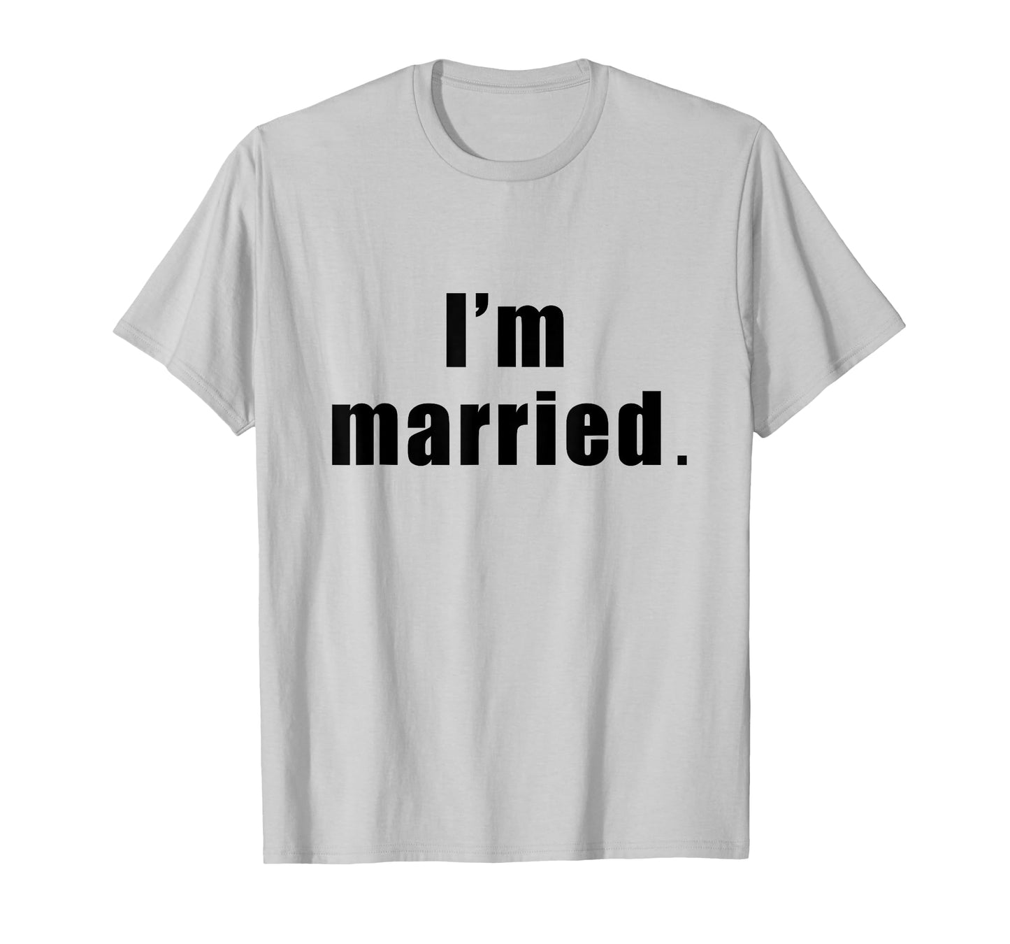 I'm Married Spouse Gym Fitness T-Shirt