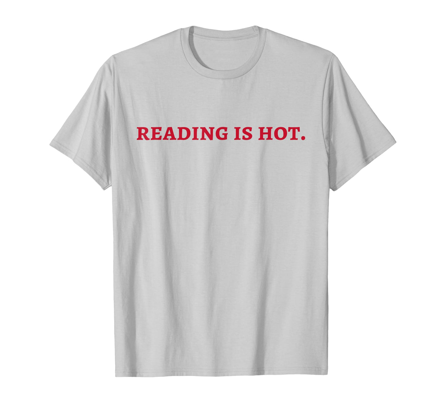Reading Is Hot T-Shirt