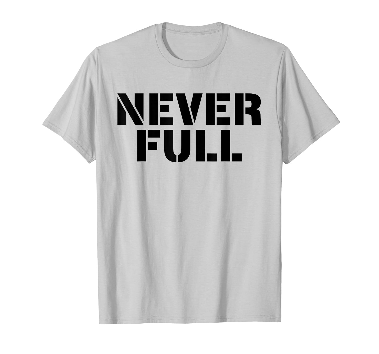 never full t-shirt