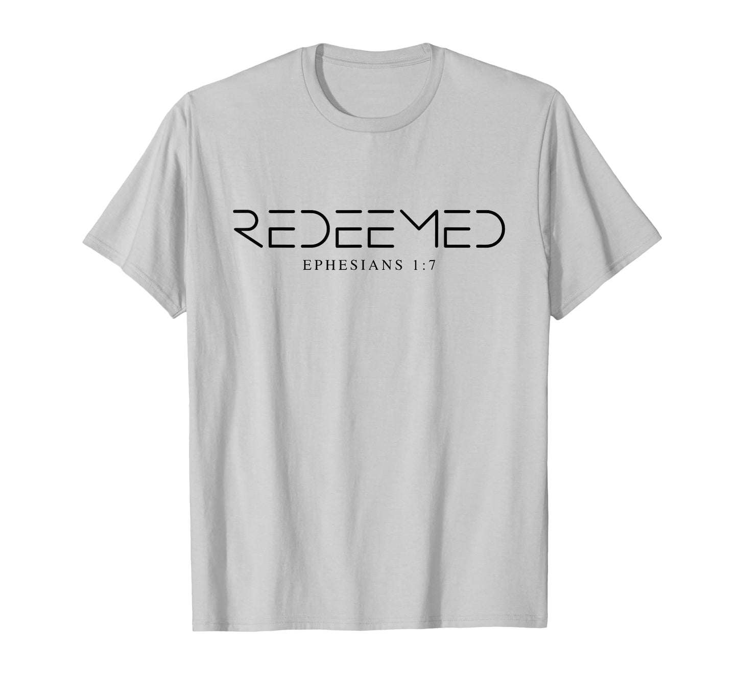 Redeemed Ephesians 1 7, Ephesians Redeemed T-Shirt