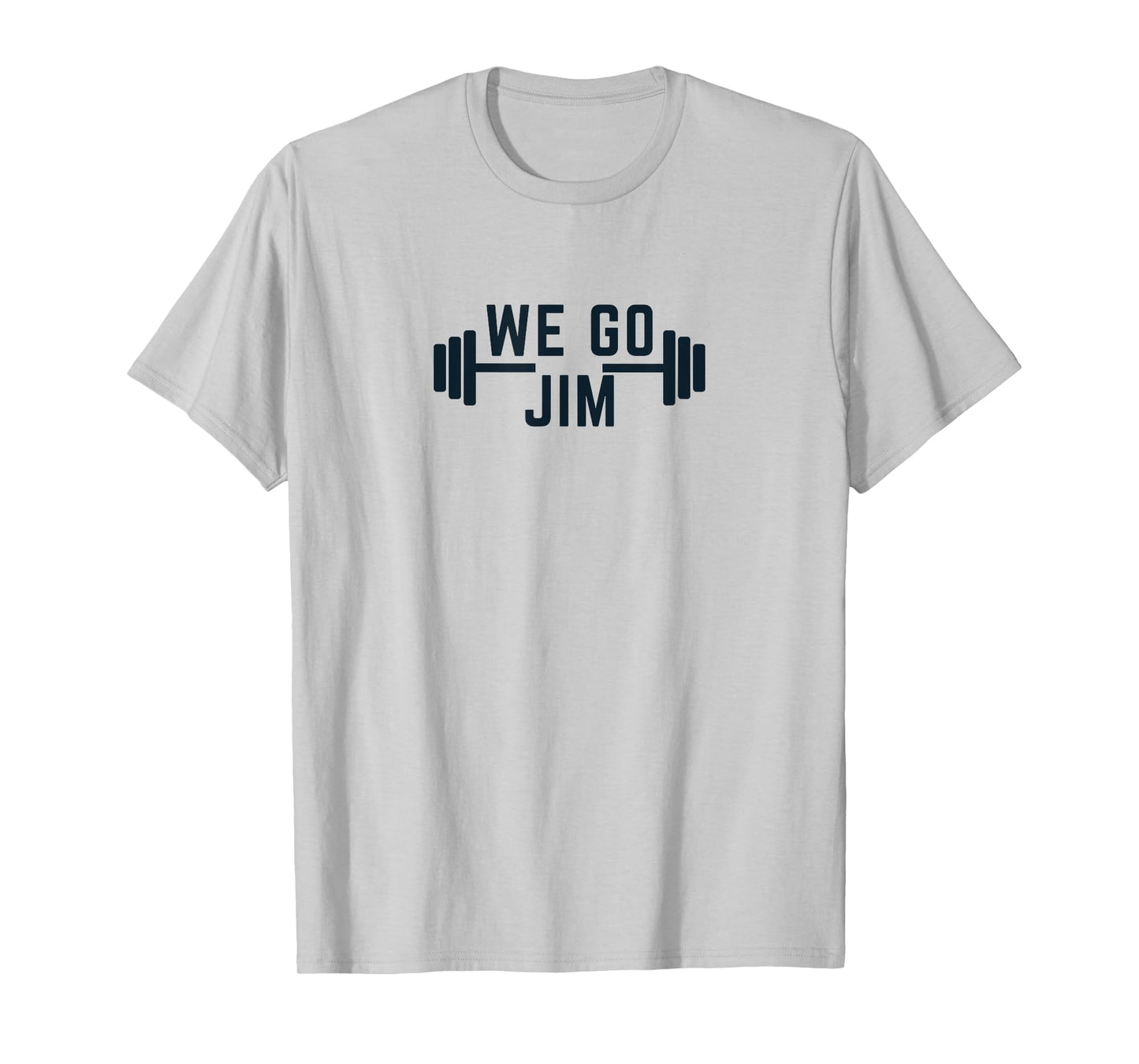 We Go Jim Workout Funny T-Shirt