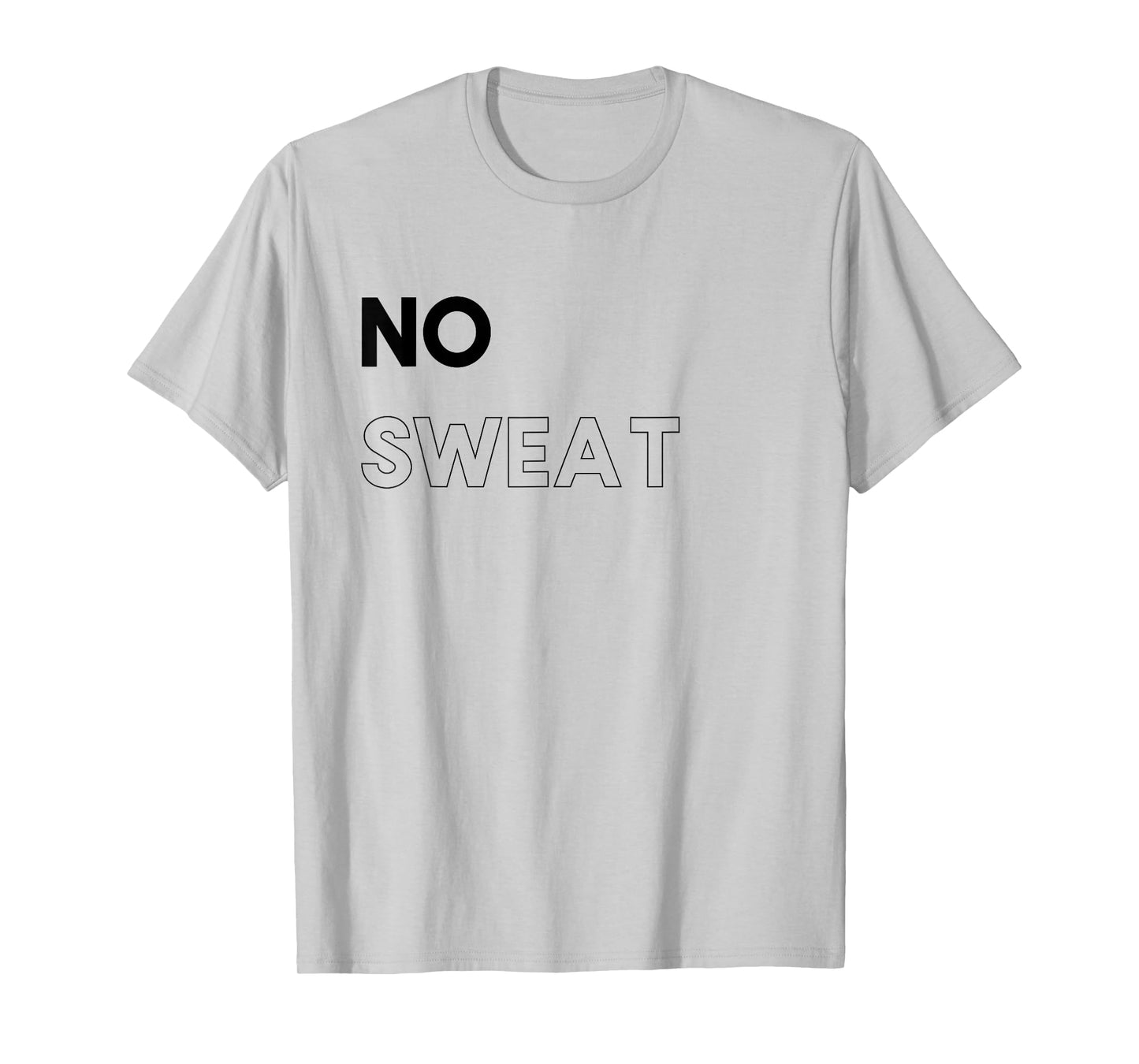 Funny Gym T-Shirts - No Sweat Tshirt T-Shirt