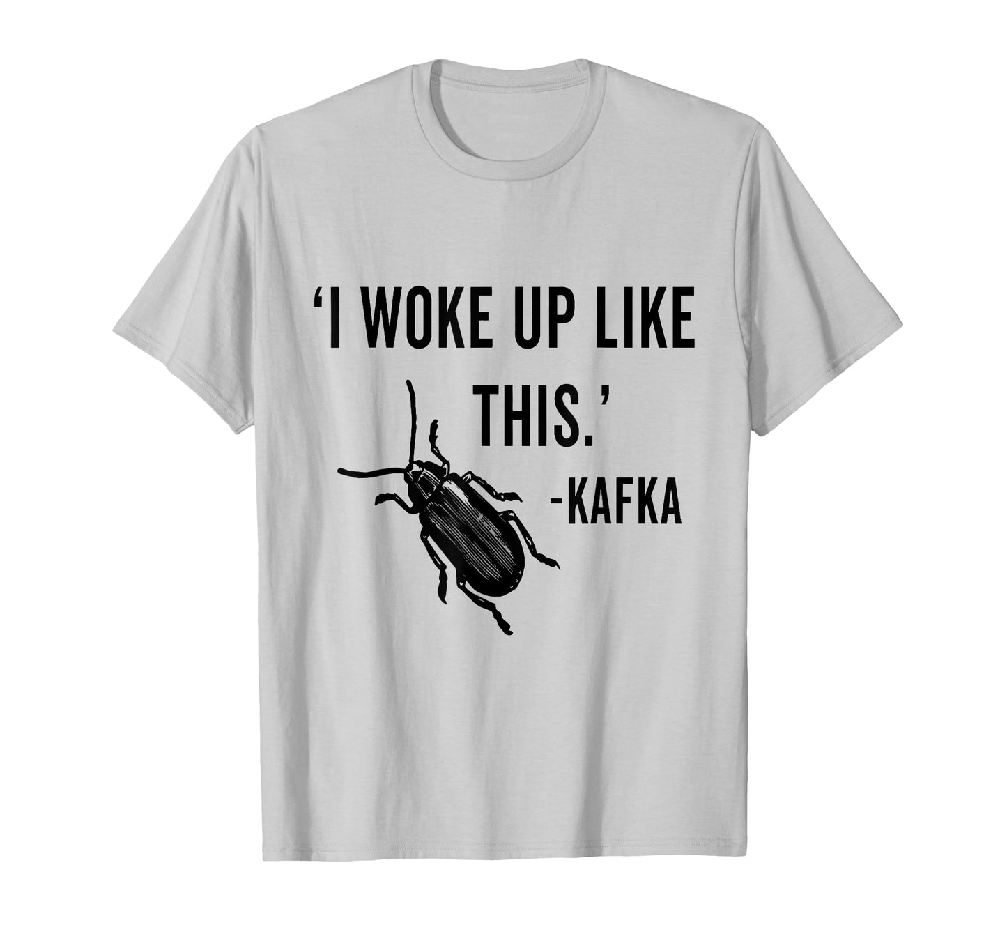 I woke up like this - Kafka T-Shirt