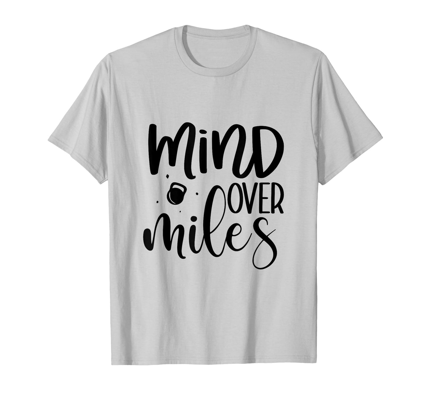 Funny Mind Over Miles Running Fitness Exercise Gift Novelty T-Shirt